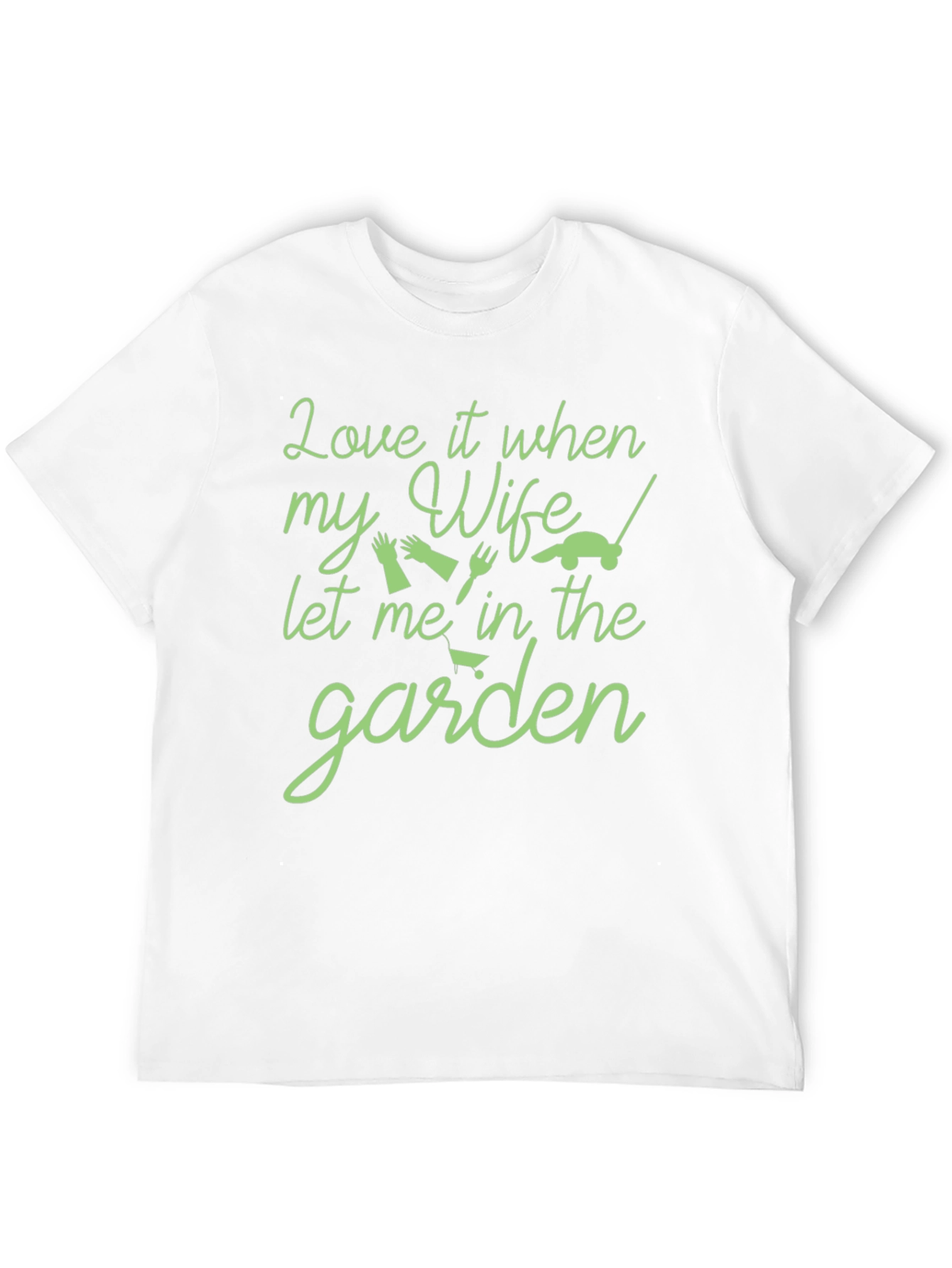 Gardening T-Shirt: Happy Wife Happy Life!