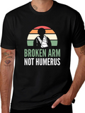 Broken Arm Not Humerus Graphic Tee