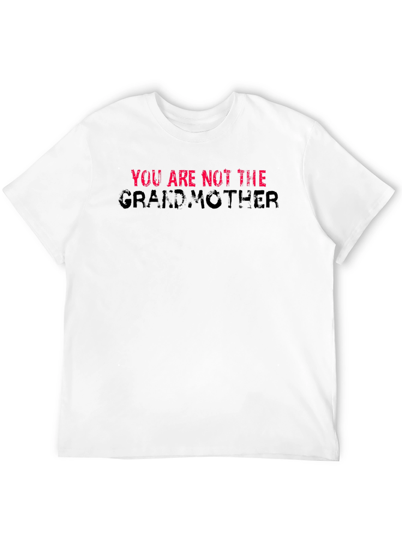 You Are Not The Grandmother T-Shirt Black Cotton