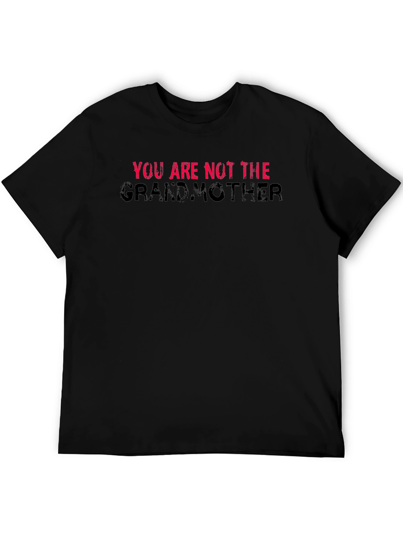 You Are Not The Grandmother T-Shirt Black Cotton