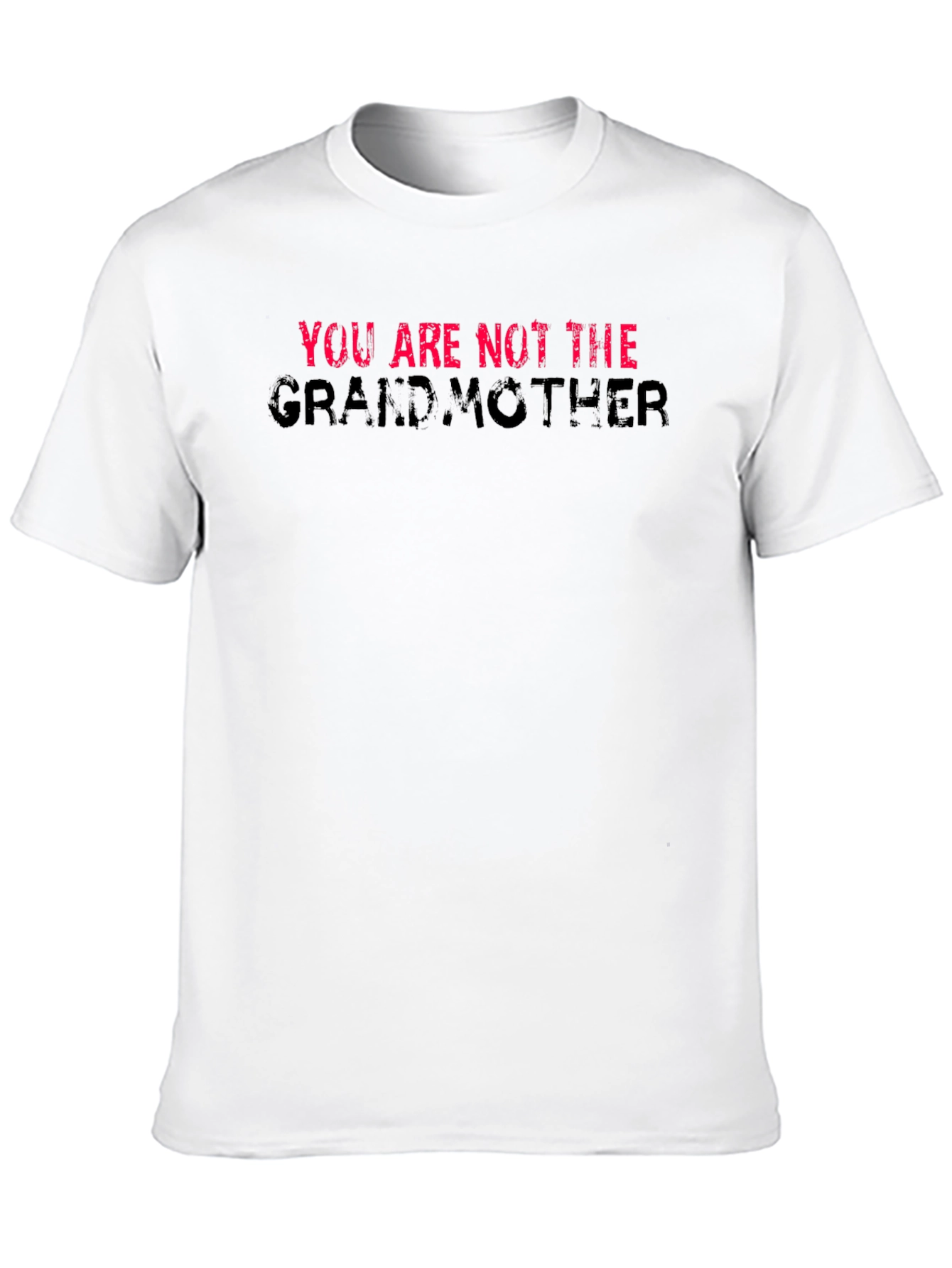 You Are Not The Grandmother T-Shirt Black Cotton