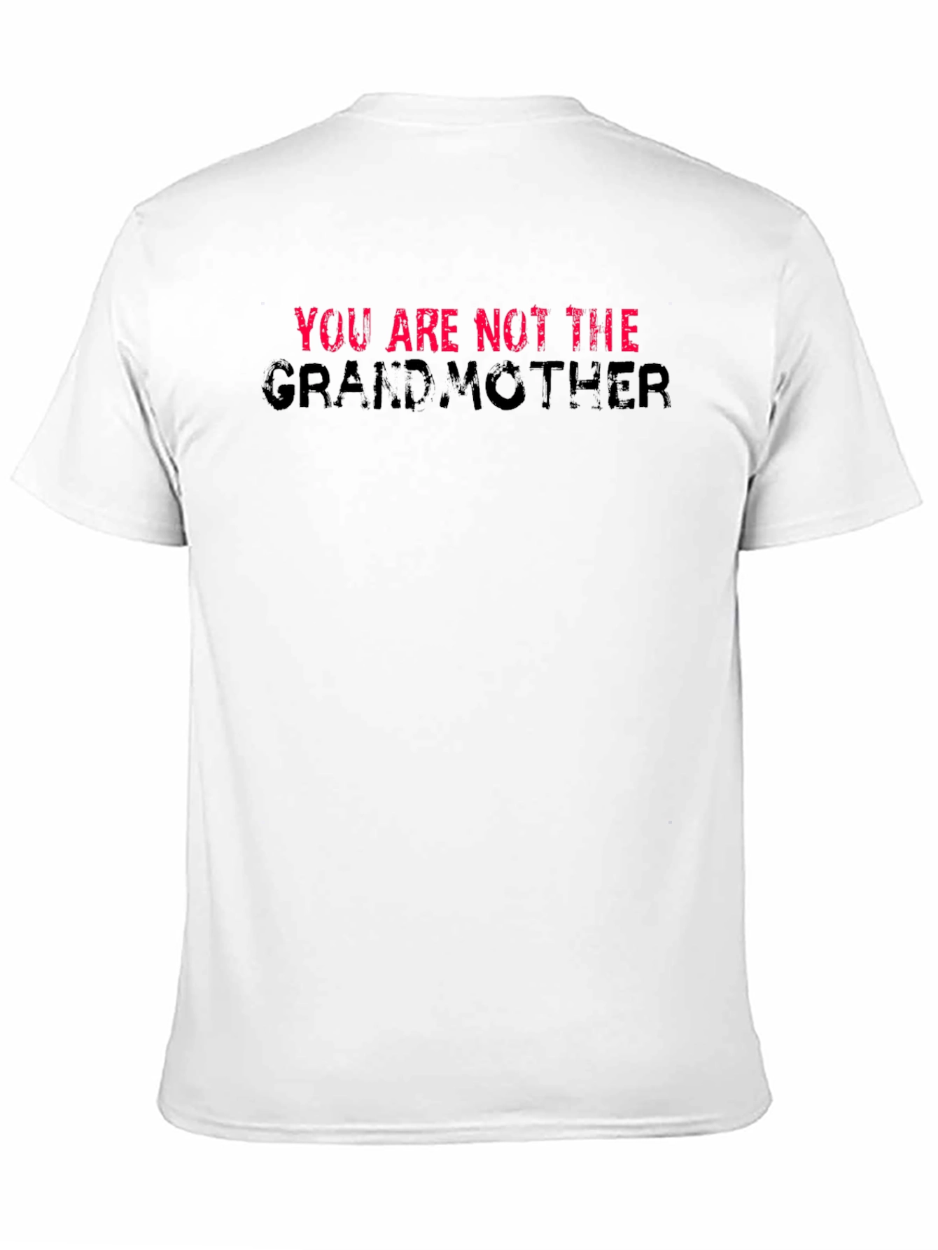 You Are Not The Grandmother T-Shirt Black Cotton