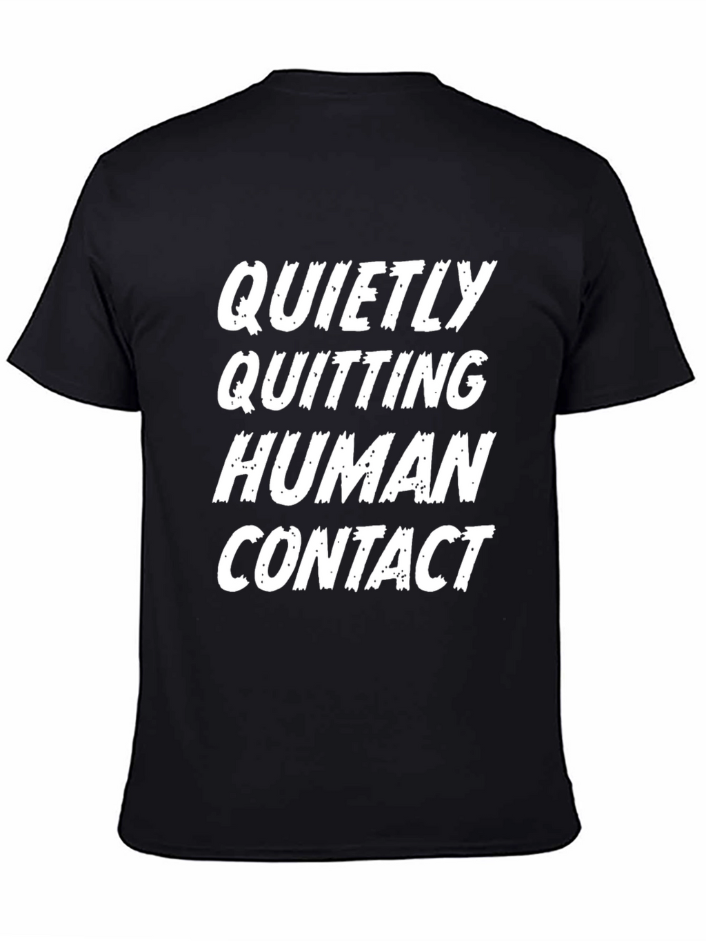 Quietly Quitting Human Contact T-Shirt