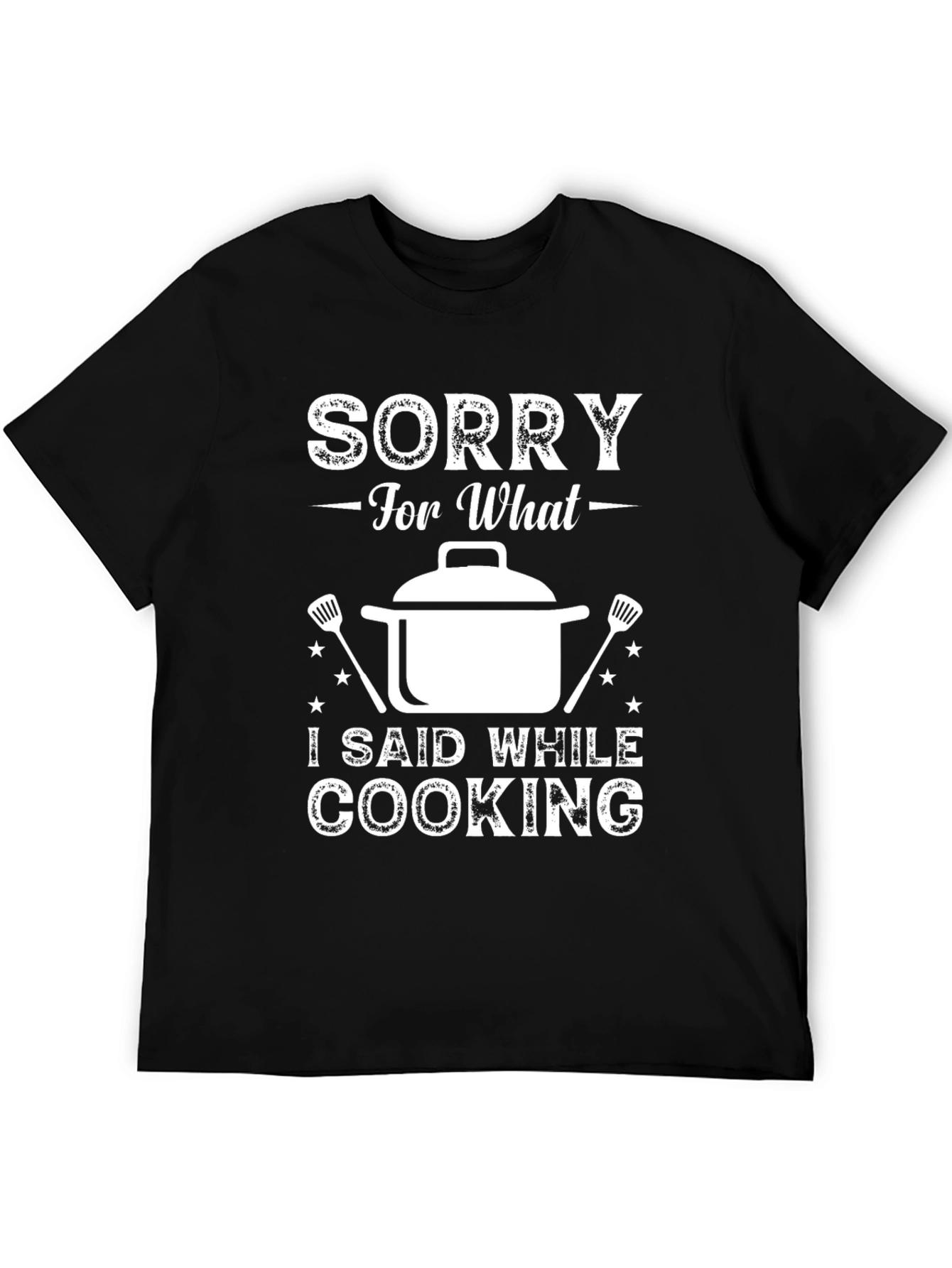 Sorry For What I Said Cooking Graphic Tee