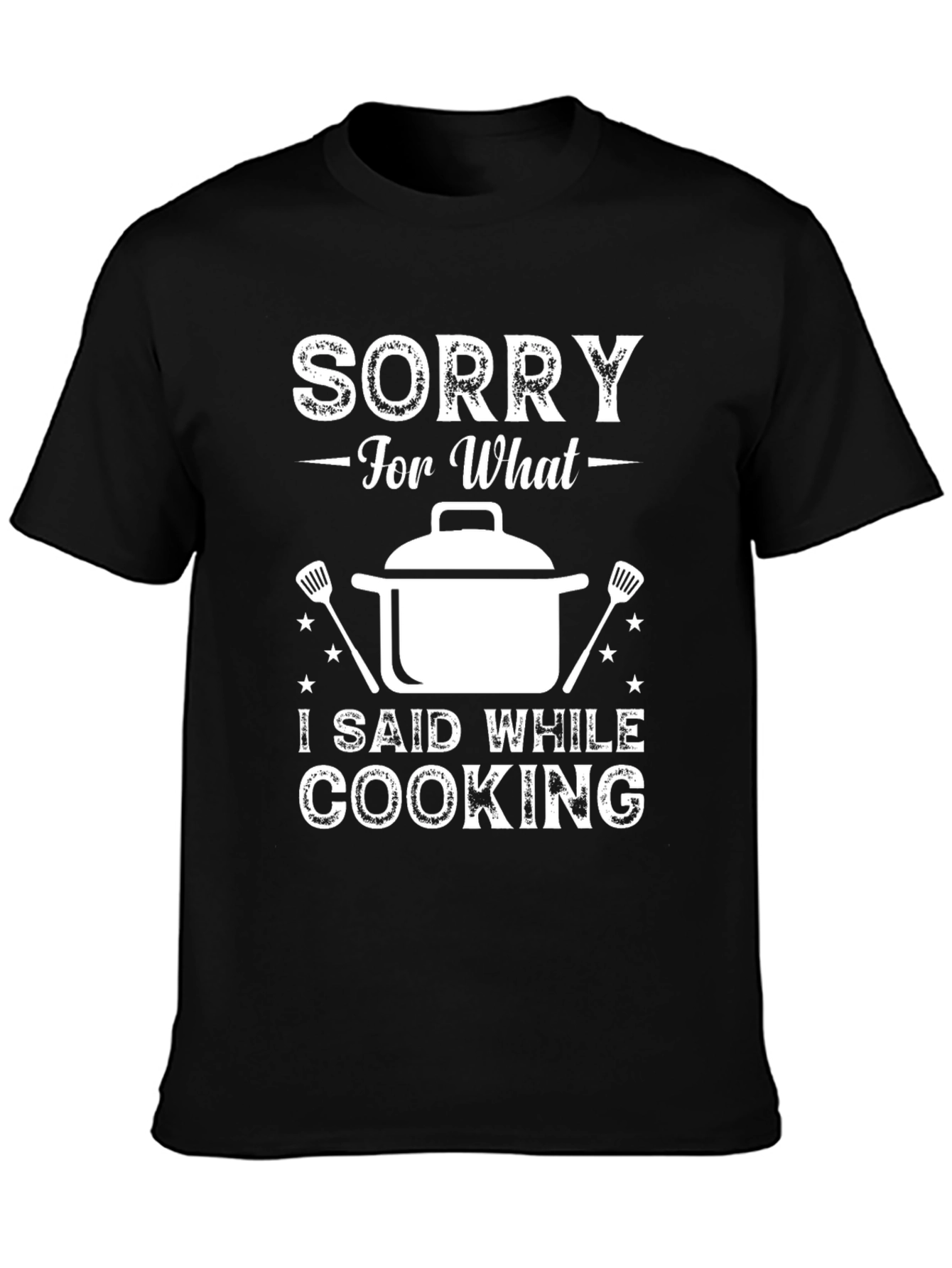 Sorry For What I Said Cooking Graphic Tee