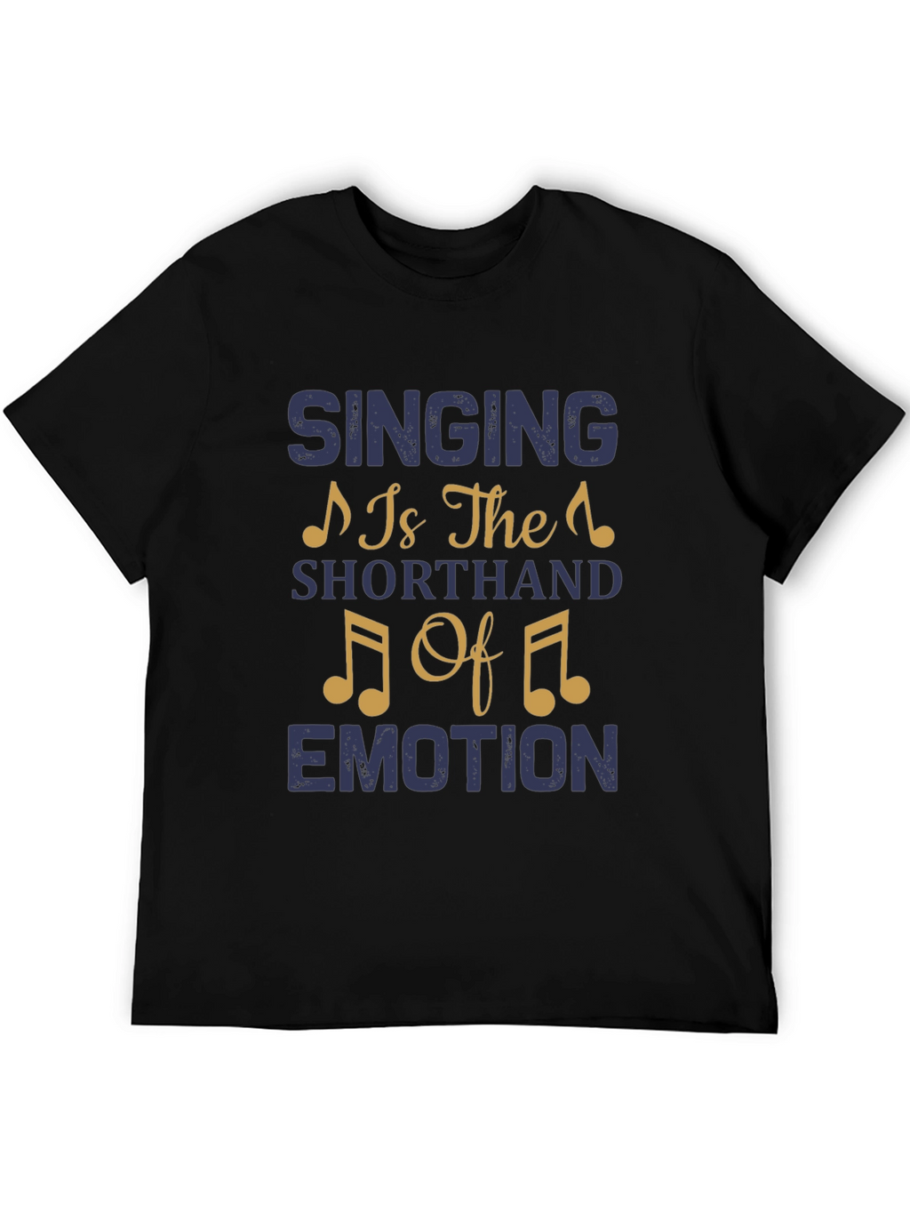Singing is The Shorthand of Emotion Tee