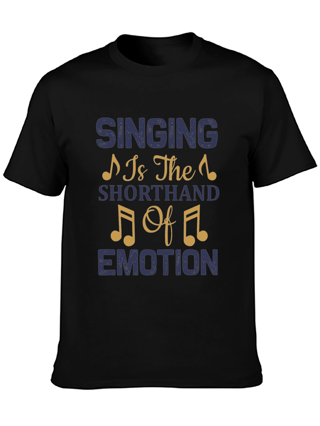 Singing is The Shorthand of Emotion Tee