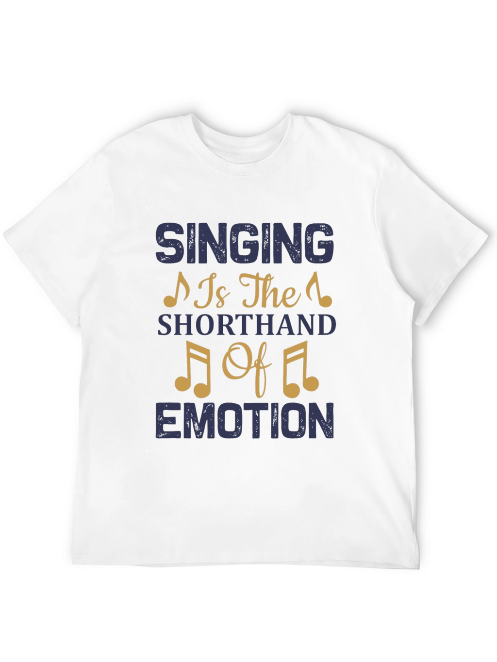 Singing is The Shorthand of Emotion Tee