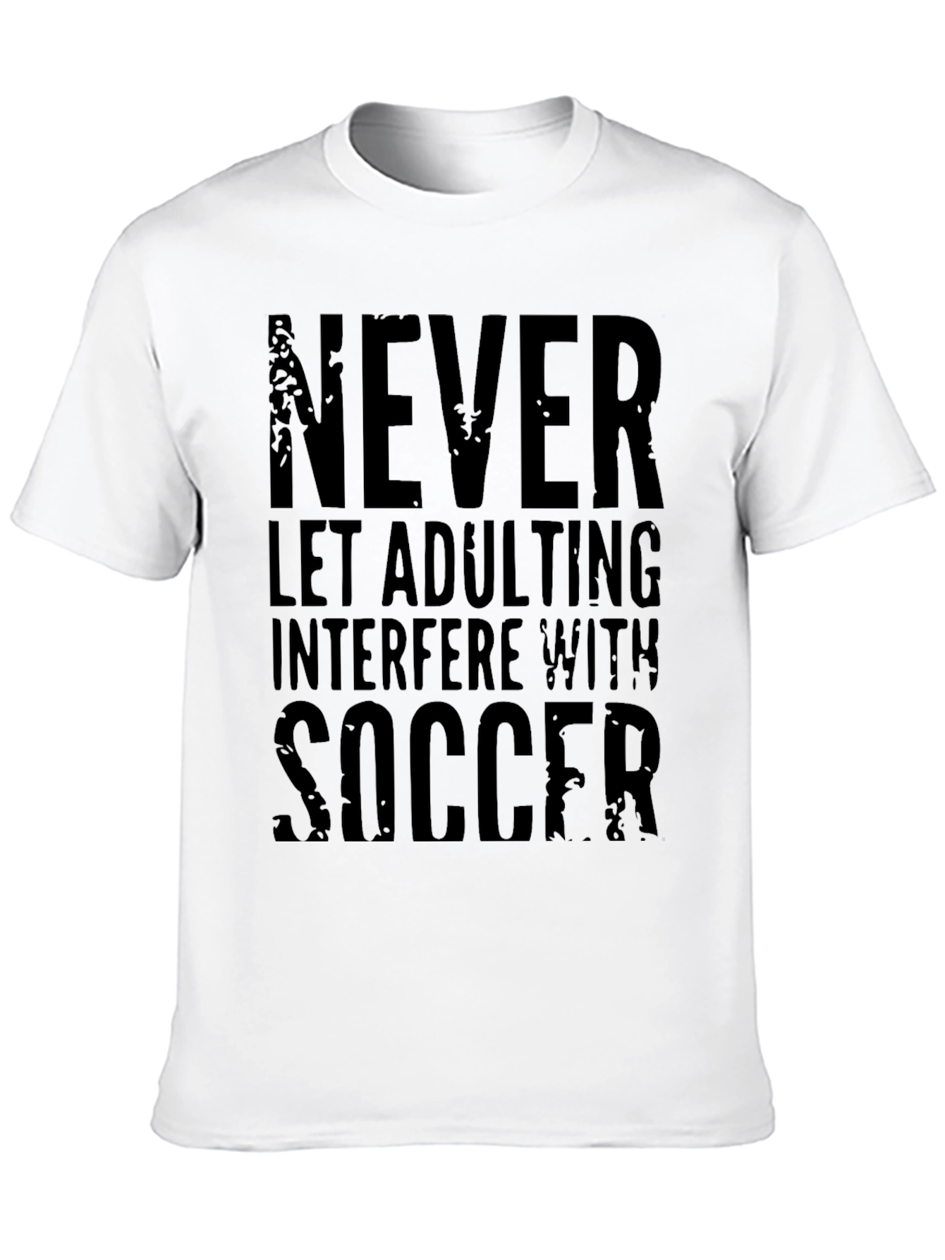 Never Let Adulting Interfere with Soccer T-Shirt
