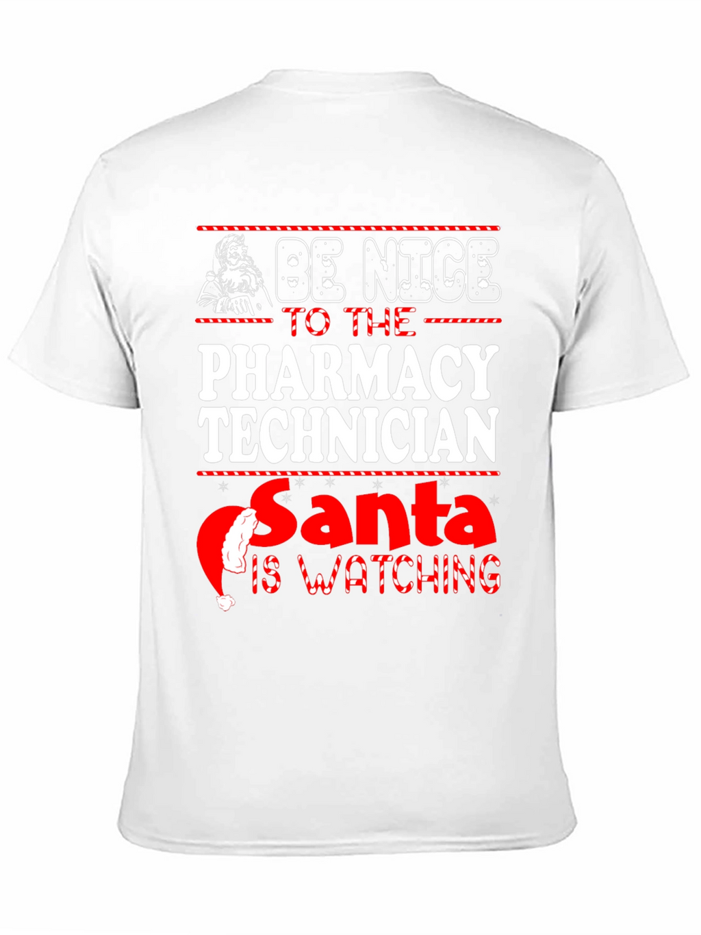 Be Nice to Pharmacy Technician Santa is Watching Tee