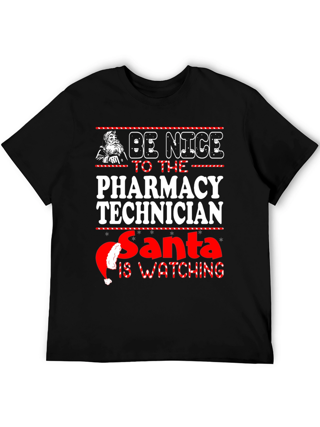 Be Nice to Pharmacy Technician Santa is Watching Tee