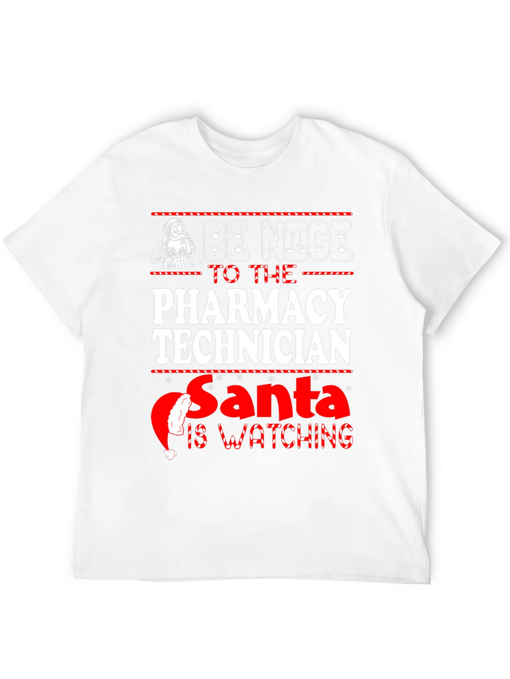 Be Nice to Pharmacy Technician Santa is Watching Tee