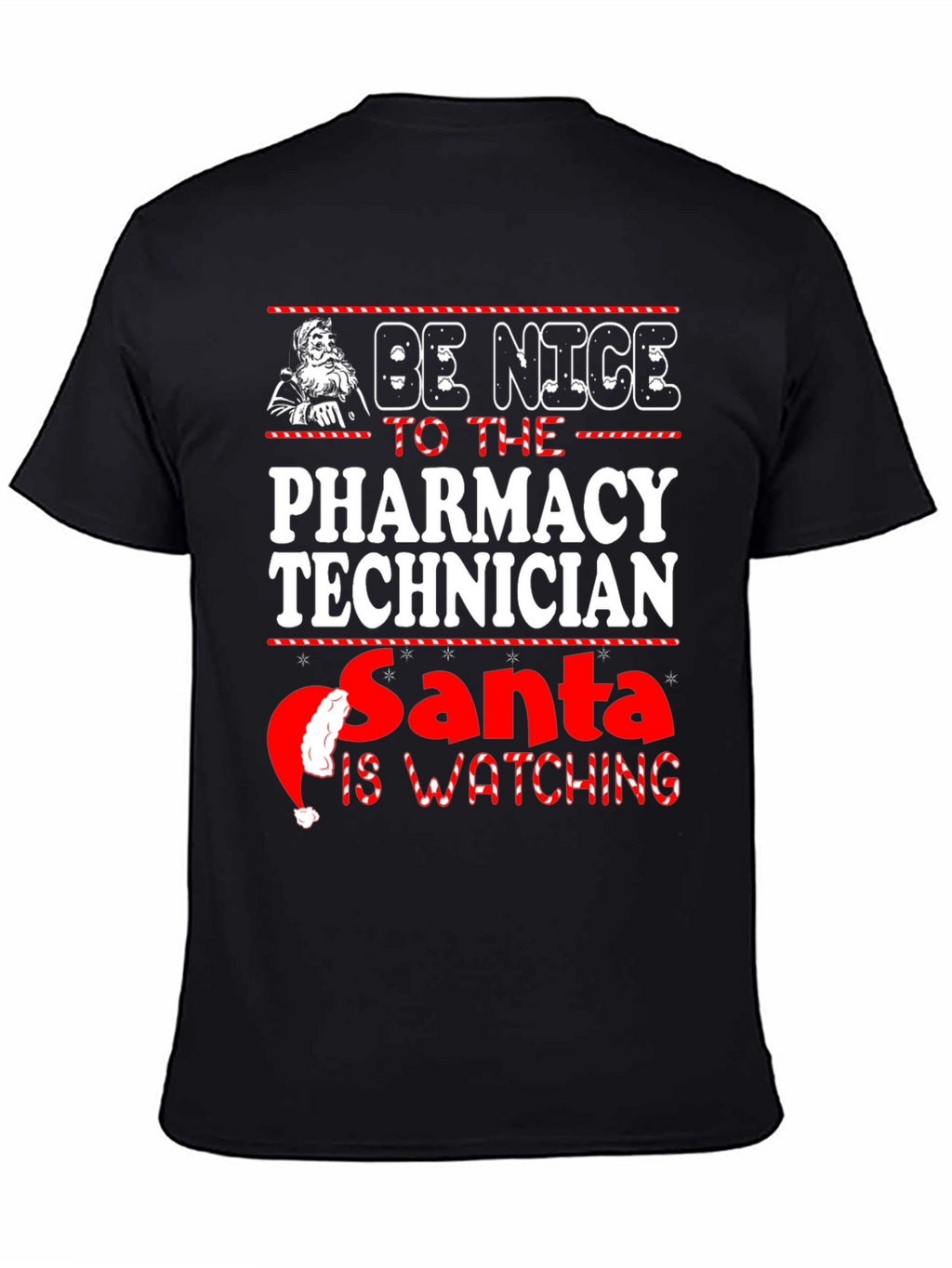Be Nice to Pharmacy Technician Santa is Watching Tee