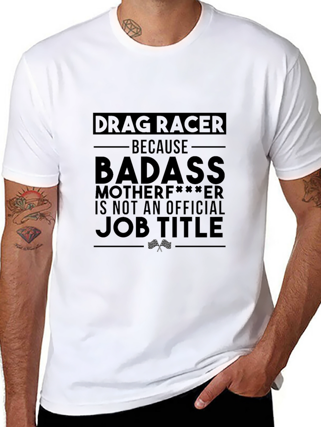 Drag Racer Graphic Tee - Badass Job Title T-Shirt