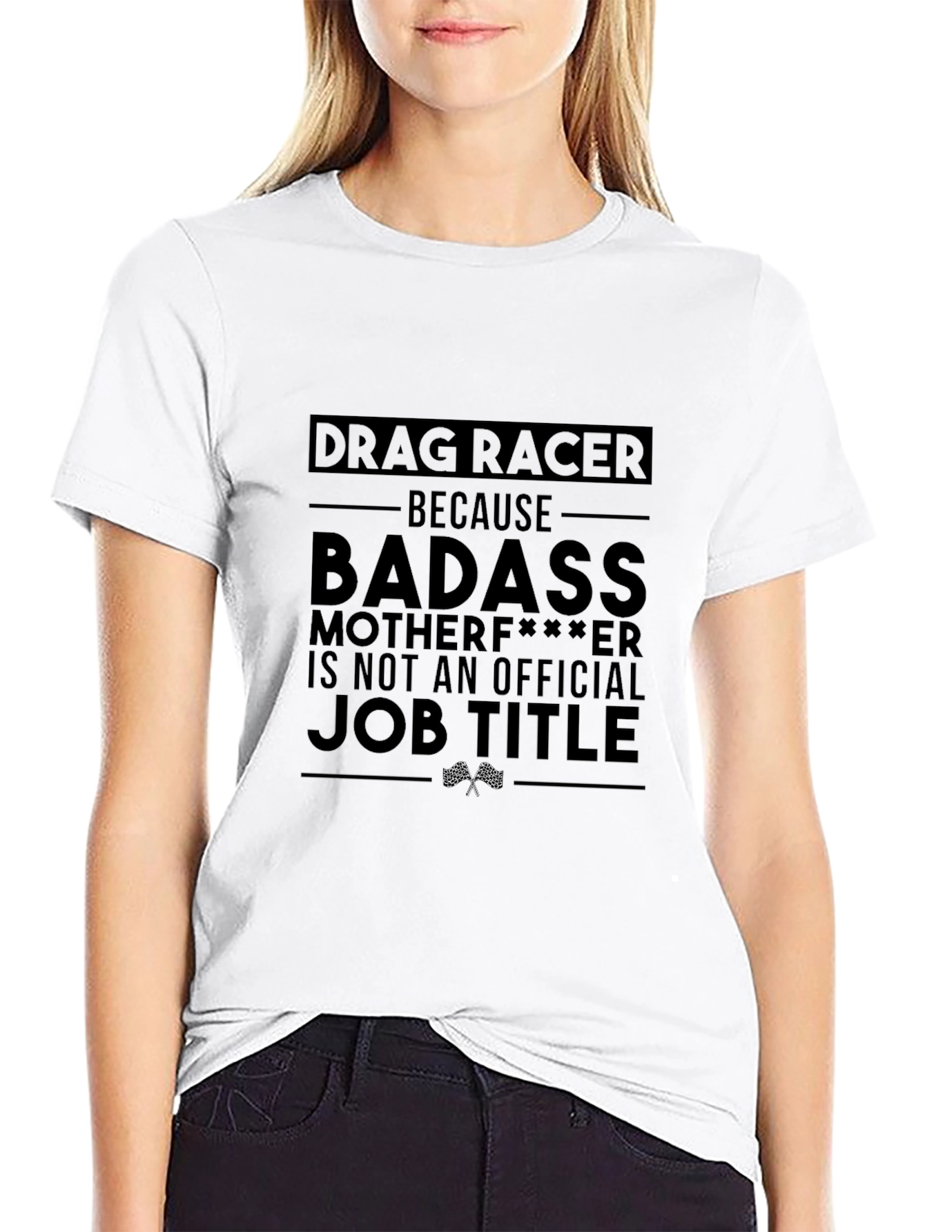 Drag Racer Graphic Tee - Badass Job Title T-Shirt