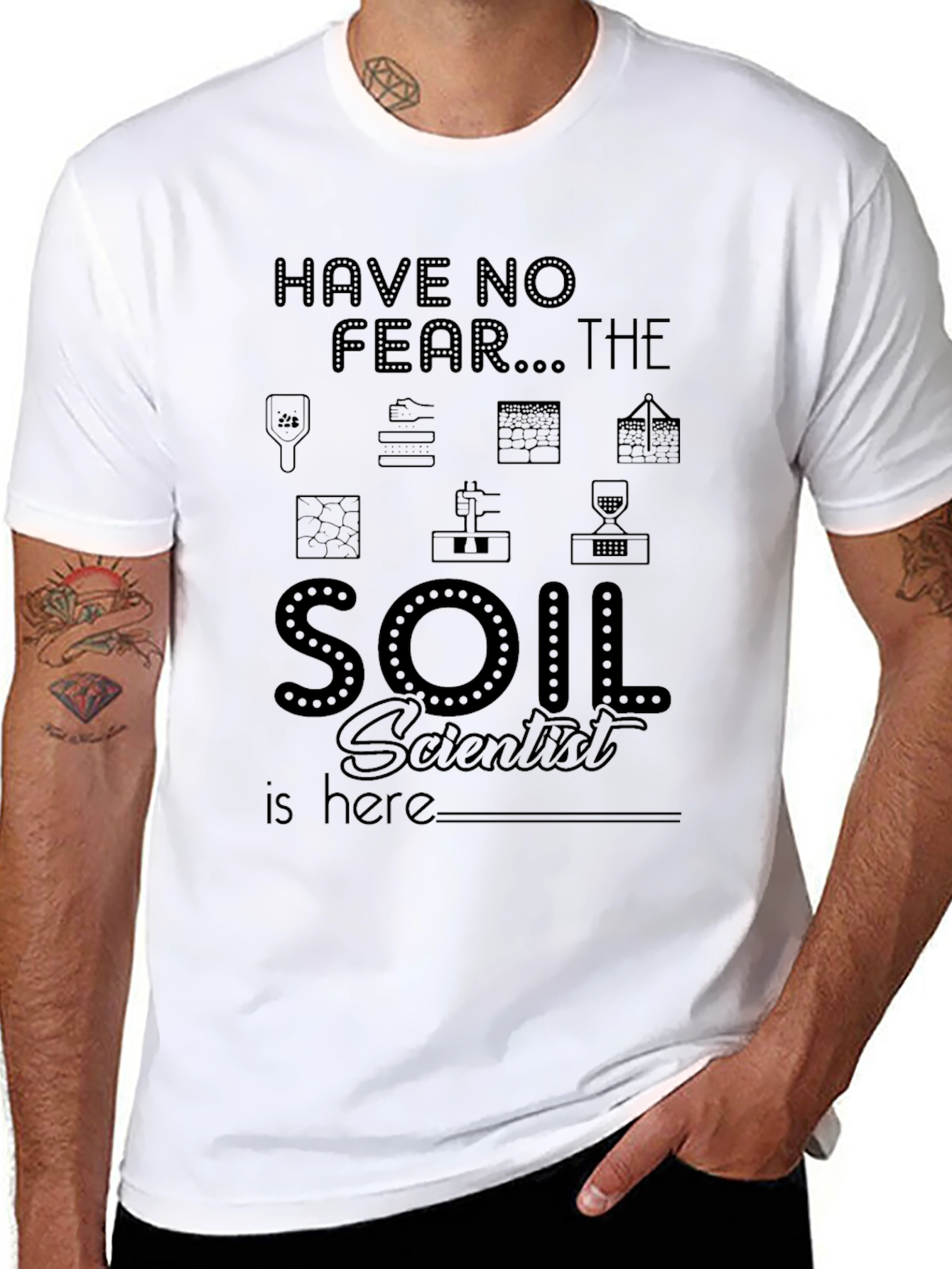 Soil Scientist T-Shirt - Have No Fear!