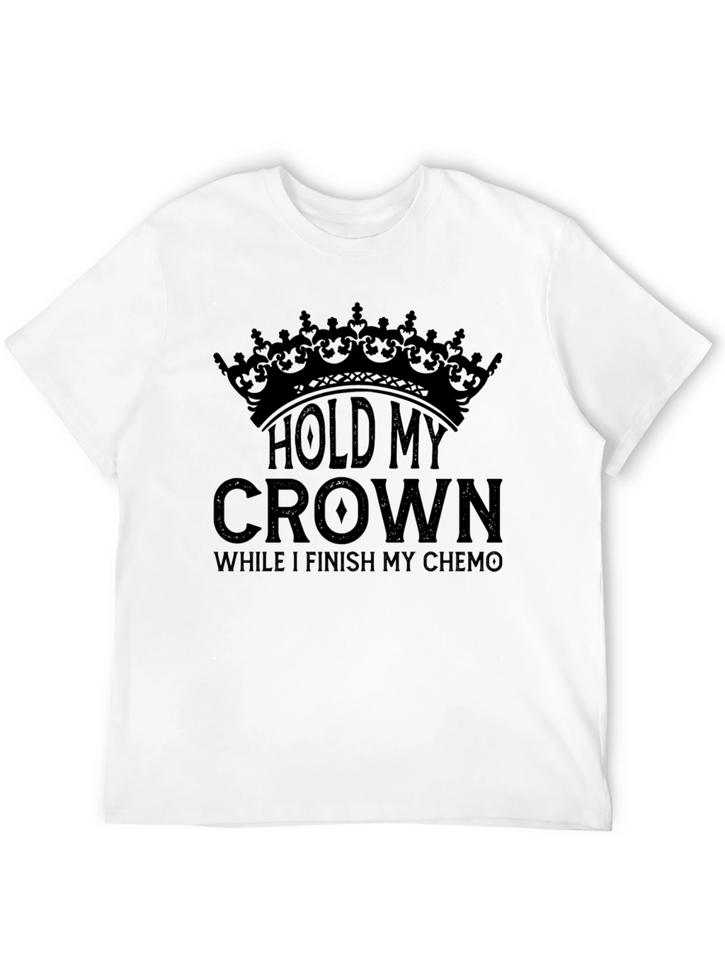 Hold My Crown Chemo T-Shirt - Cancer Awareness Tee