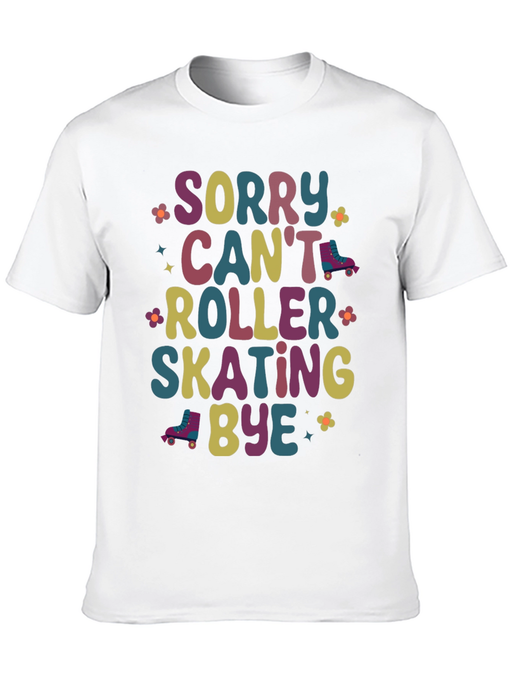 Sorry Cant Roller Skating Bye Graphic Tee