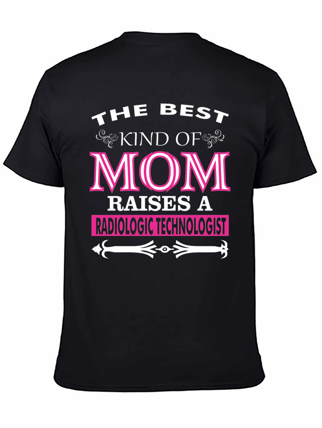 Best Kind of Mom Radiologic Technologist T-Shirt