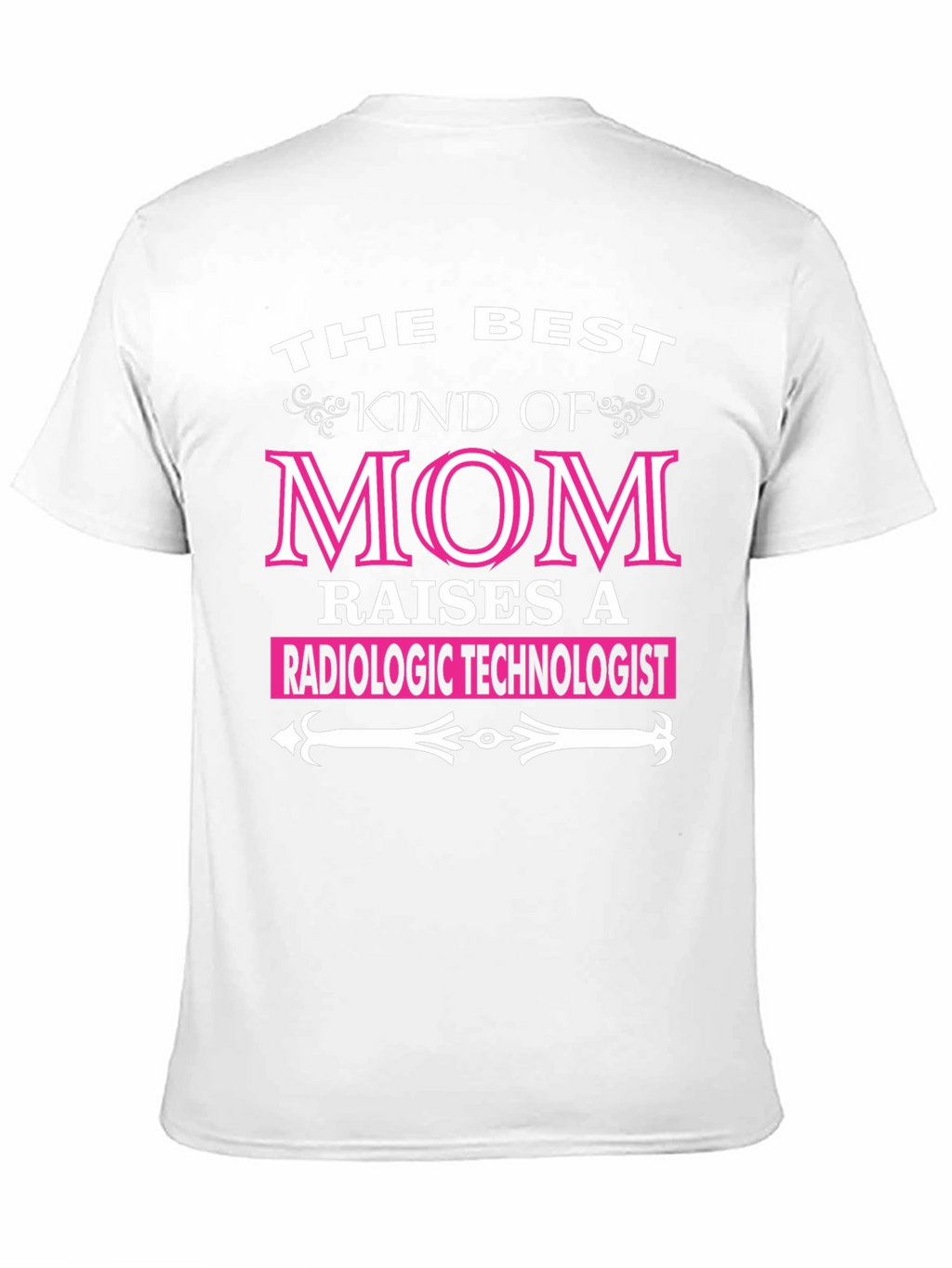 Best Kind of Mom Radiologic Technologist T-Shirt