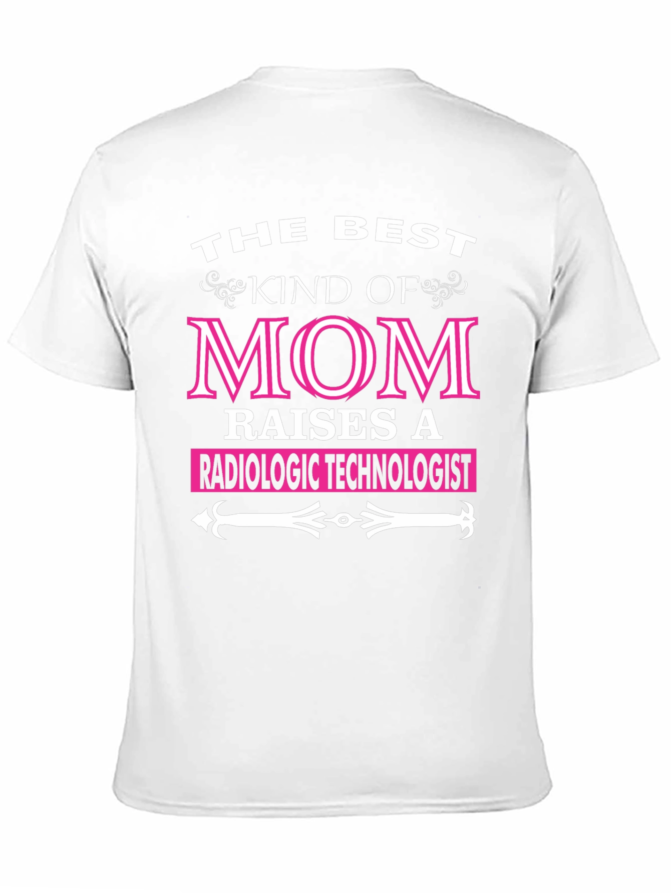 Best Kind of Mom Radiologic Technologist T-Shirt
