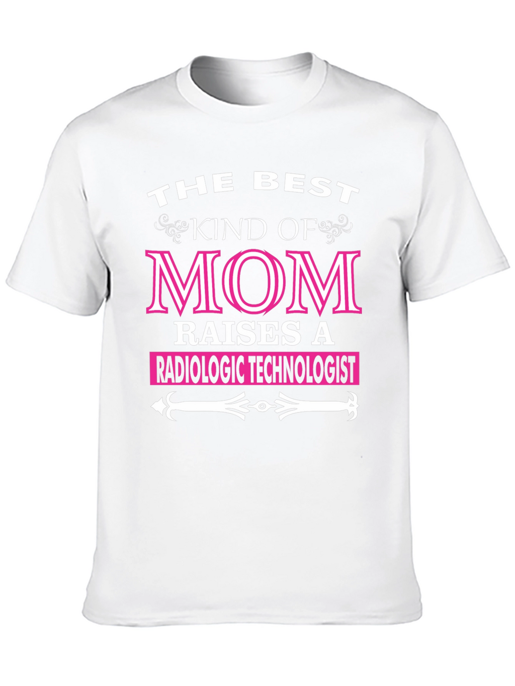 Best Kind of Mom Radiologic Technologist T-Shirt