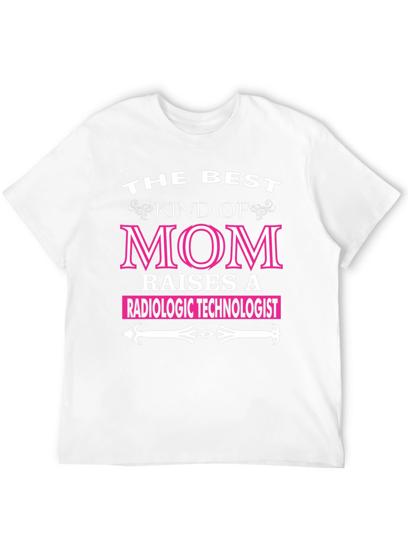 Best Kind of Mom Radiologic Technologist T-Shirt