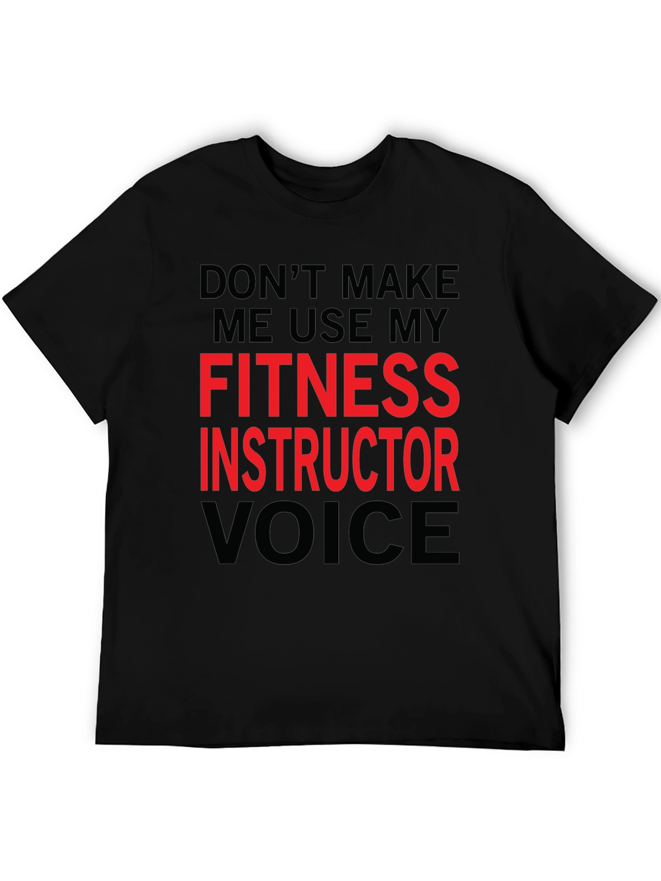 Fitness Instructor Voice T-Shirt - Funny Workout Tee
