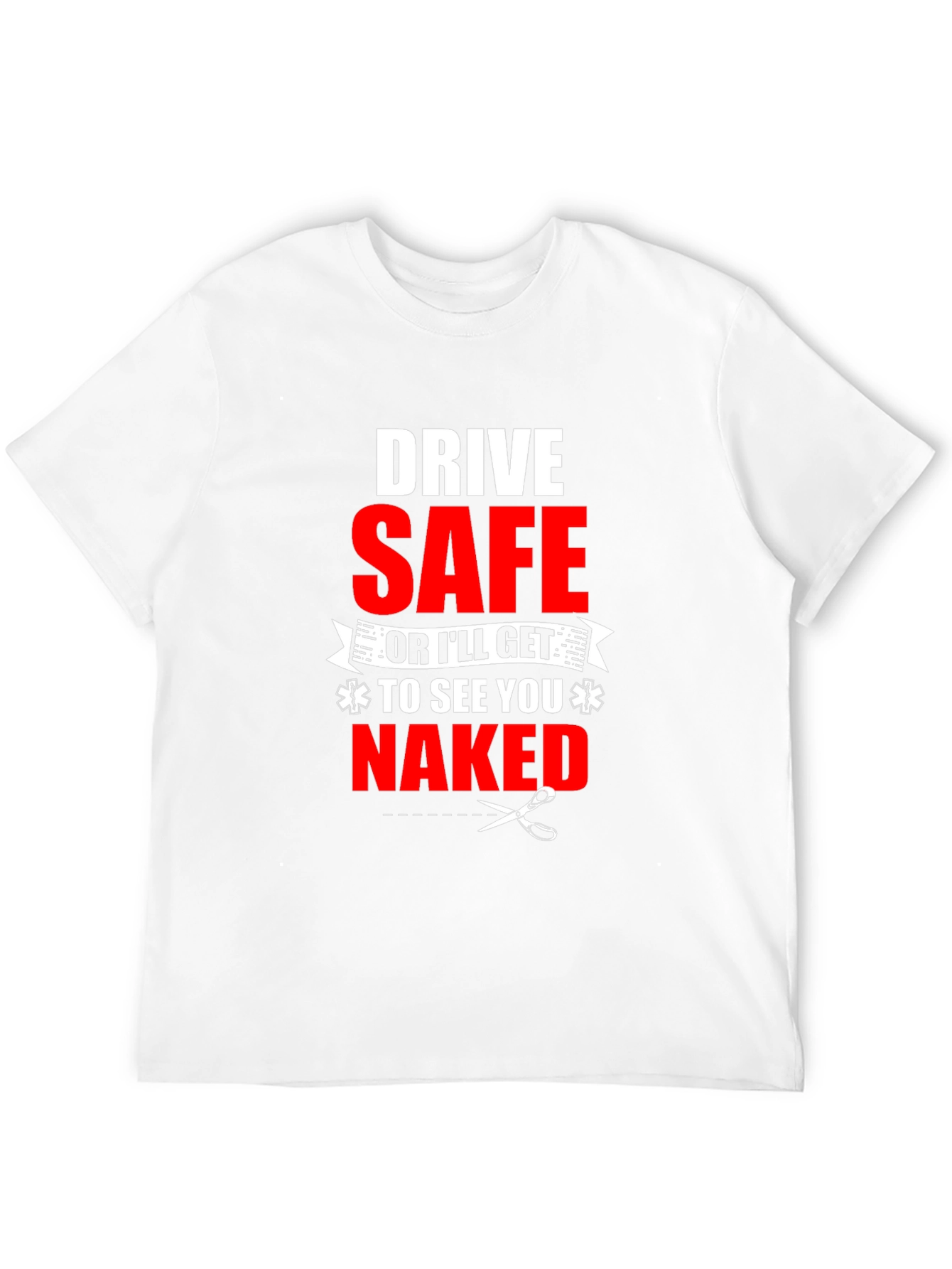 Drive Safe Funny EMS T-Shirt