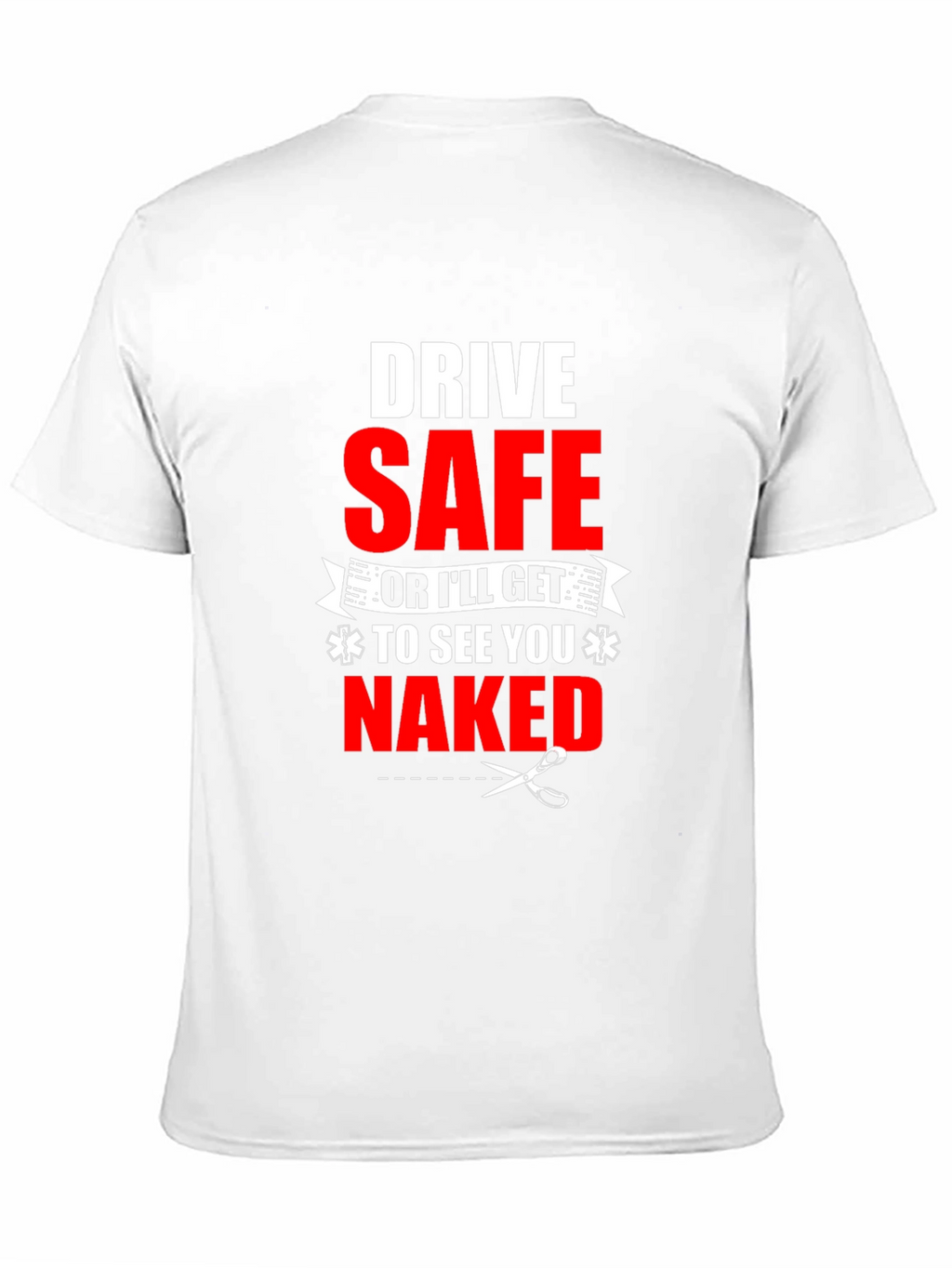 Drive Safe Funny EMS T-Shirt