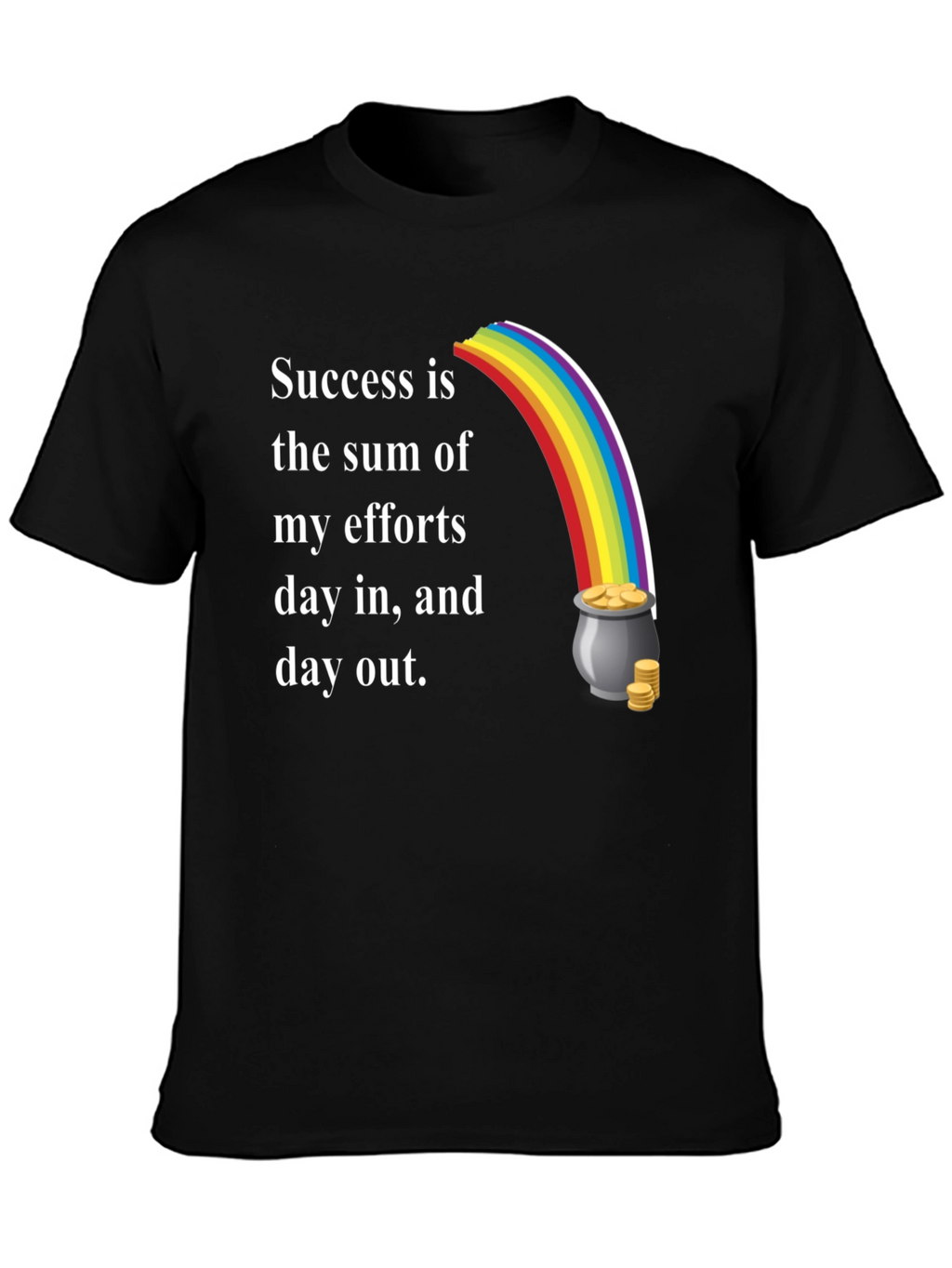 Success Motto T-Shirt with Rainbow and Pot of Gold