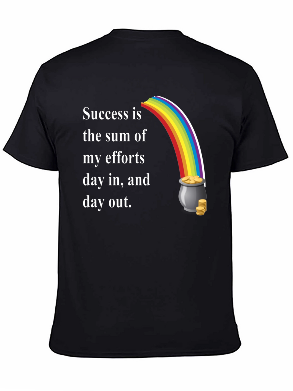 Success Motto T-Shirt with Rainbow and Pot of Gold