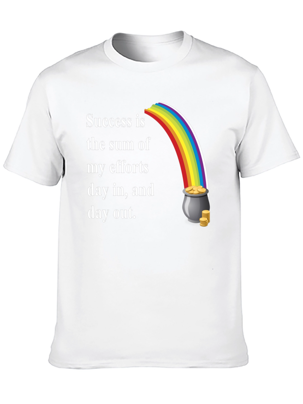 Success Motto T-Shirt with Rainbow and Pot of Gold