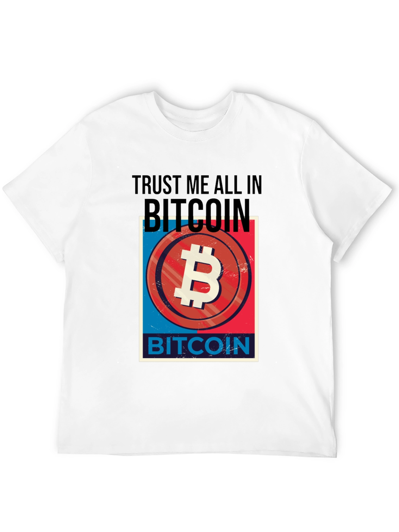 Trust Me All In Bitcoin T-Shirt