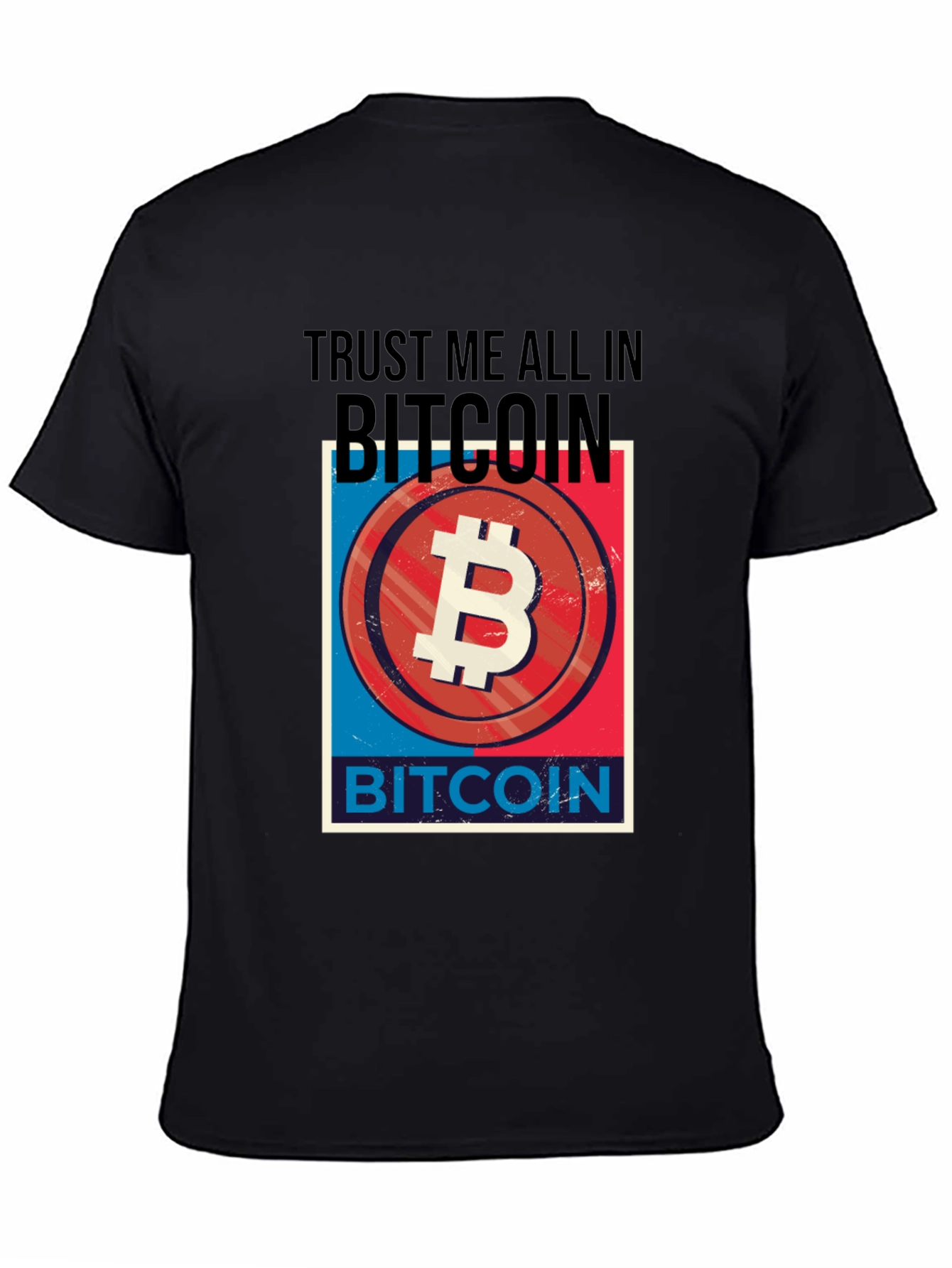 Trust Me All In Bitcoin T-Shirt
