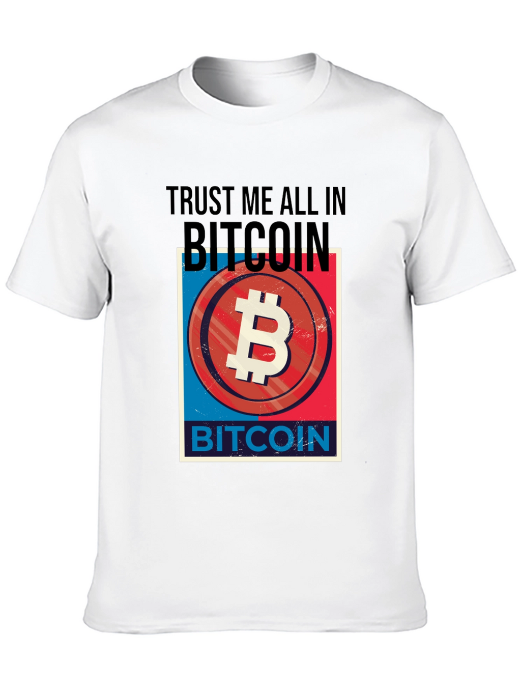 Trust Me All In Bitcoin T-Shirt