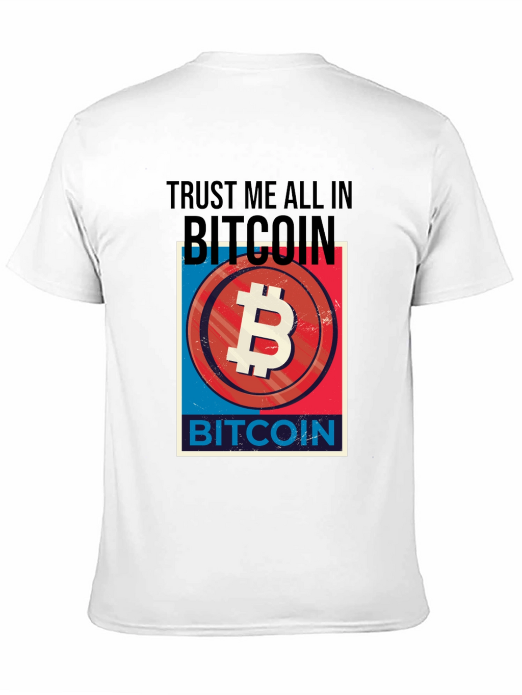 Trust Me All In Bitcoin T-Shirt