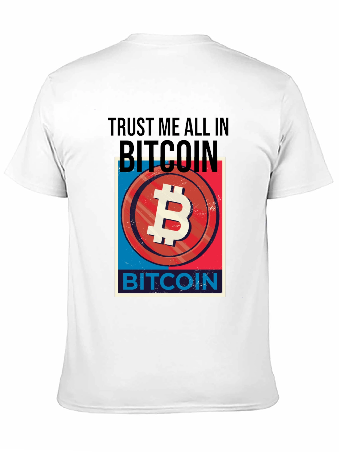 Trust Me All In Bitcoin T-Shirt