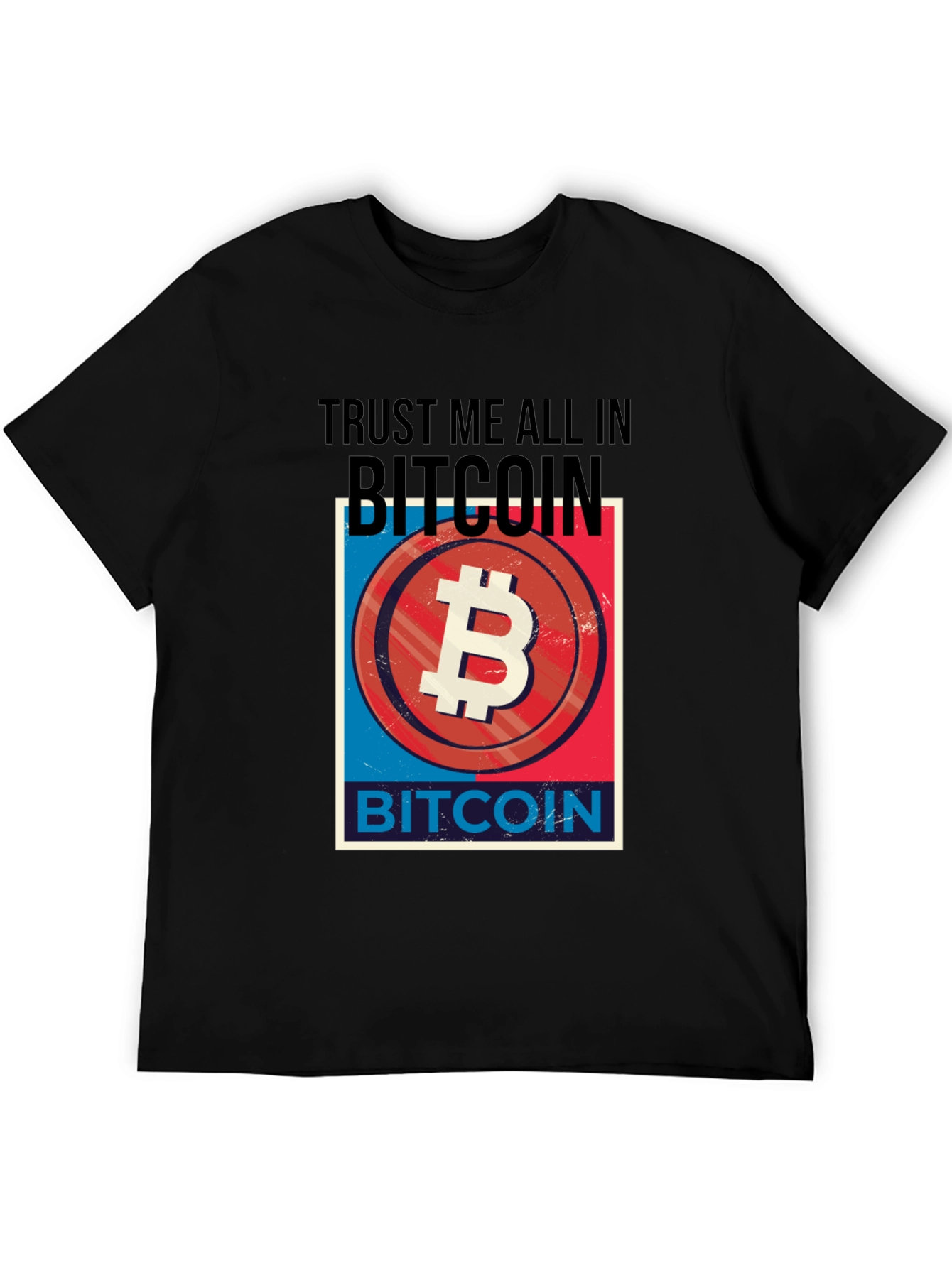Trust Me All In Bitcoin T-Shirt