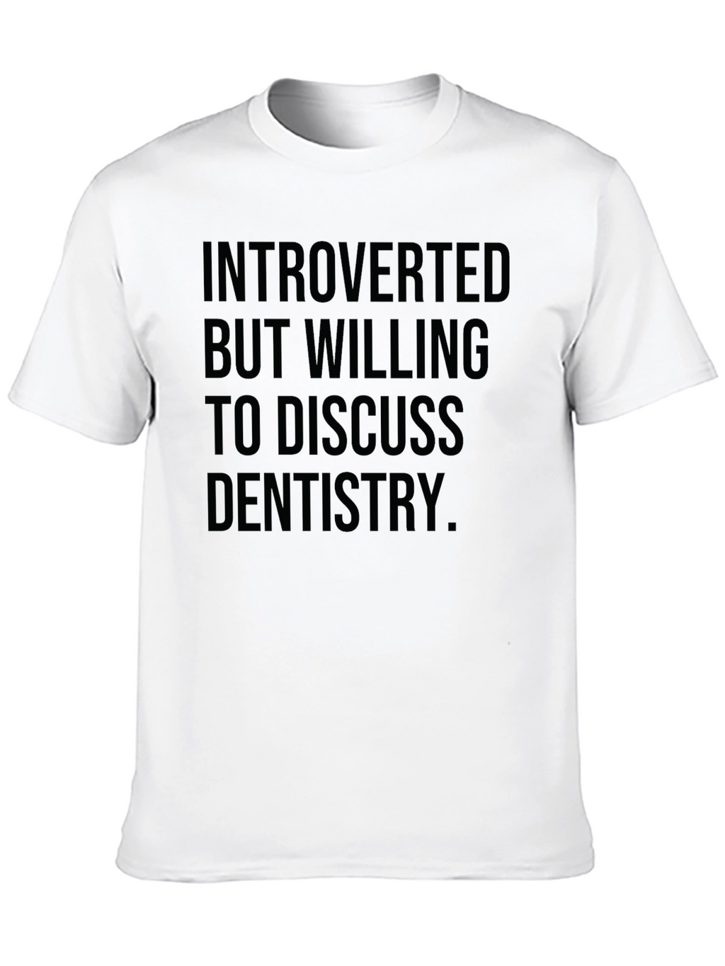 Introverted Dentistry T-Shirt - Black Graphic Tee