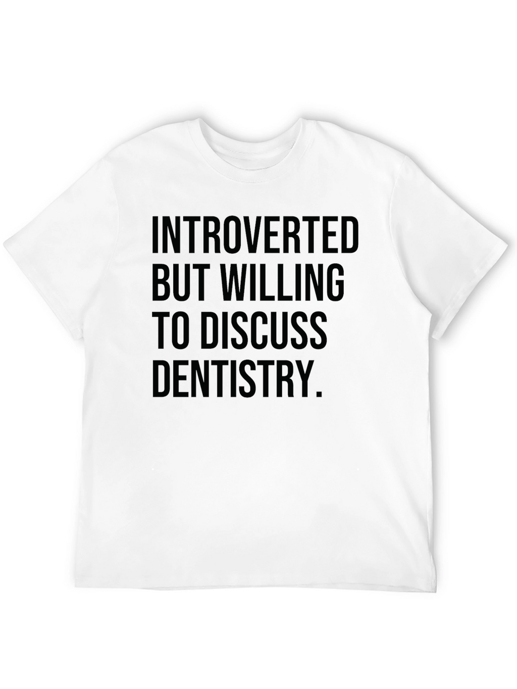 Introverted Dentistry T-Shirt - Black Graphic Tee