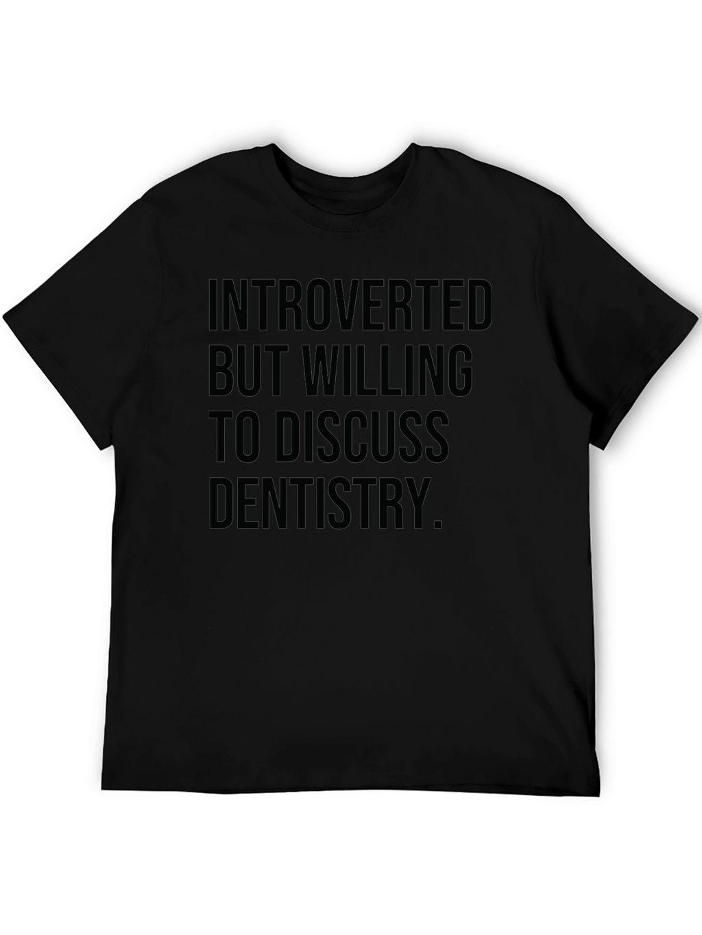 Introverted Dentistry T-Shirt - Black Graphic Tee