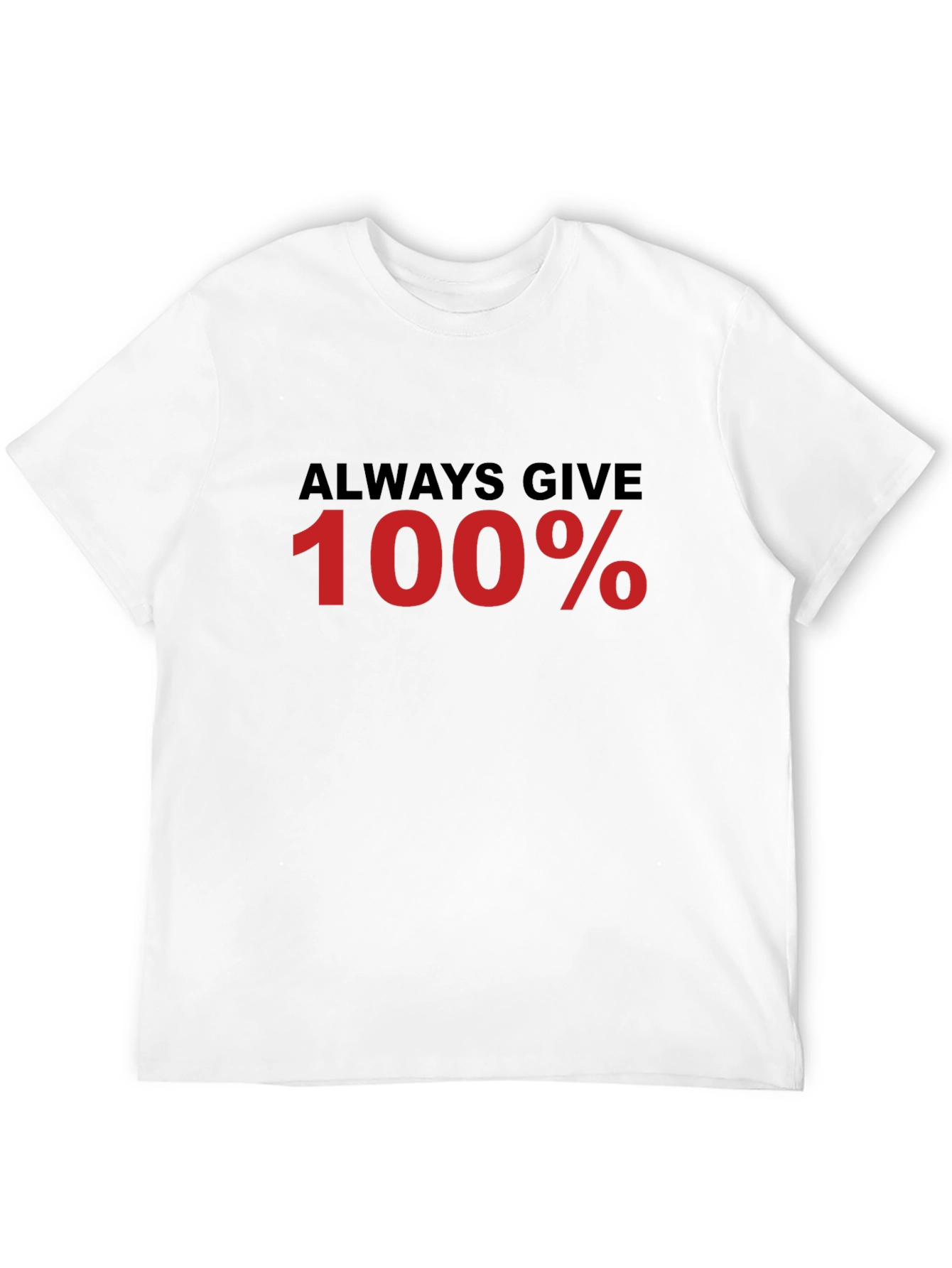 Always Give 100% Black T-Shirt