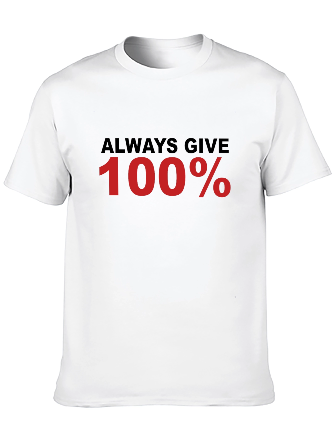 Always Give 100% Black T-Shirt
