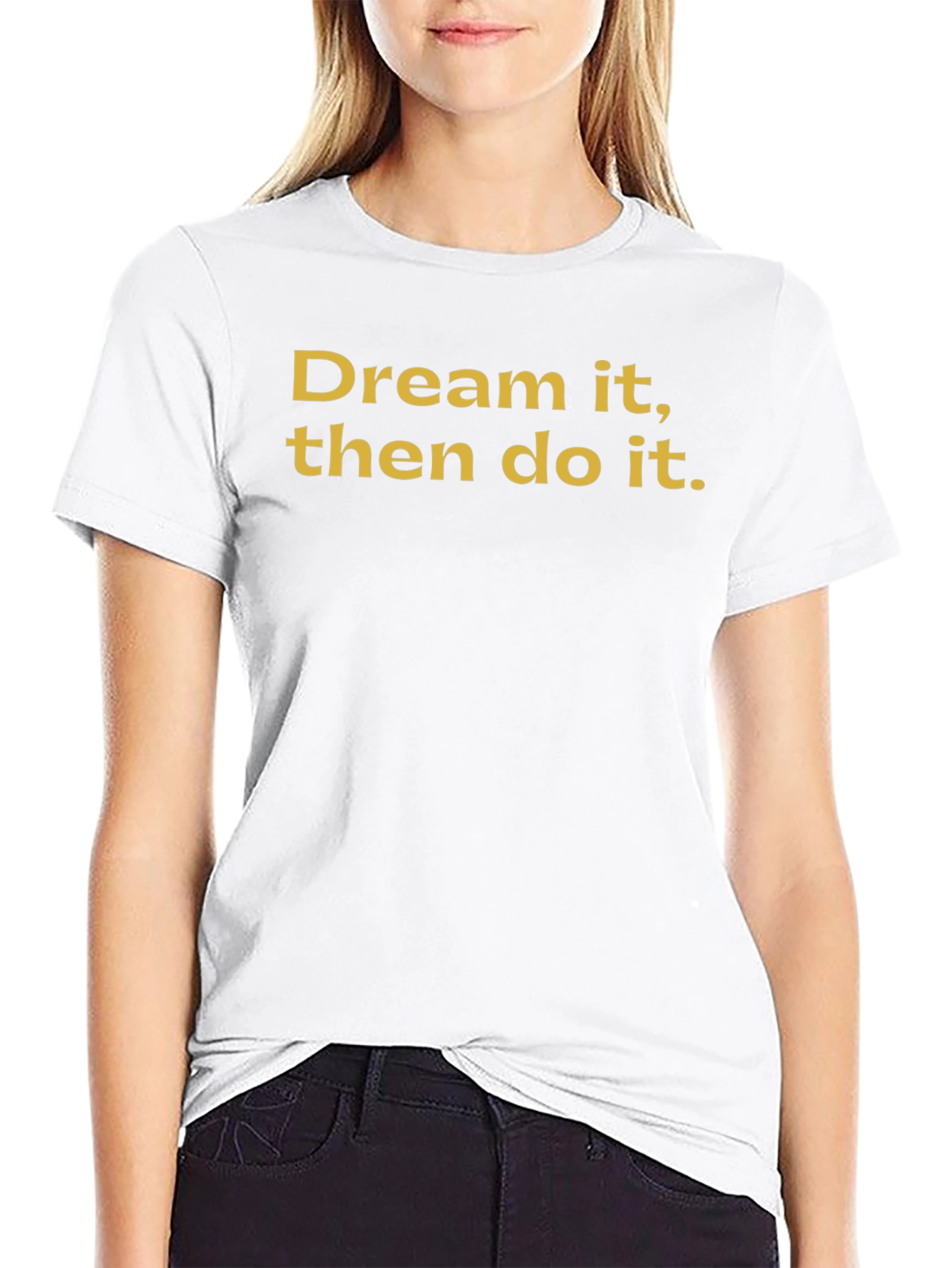 Dream It Do It Black T-Shirt
