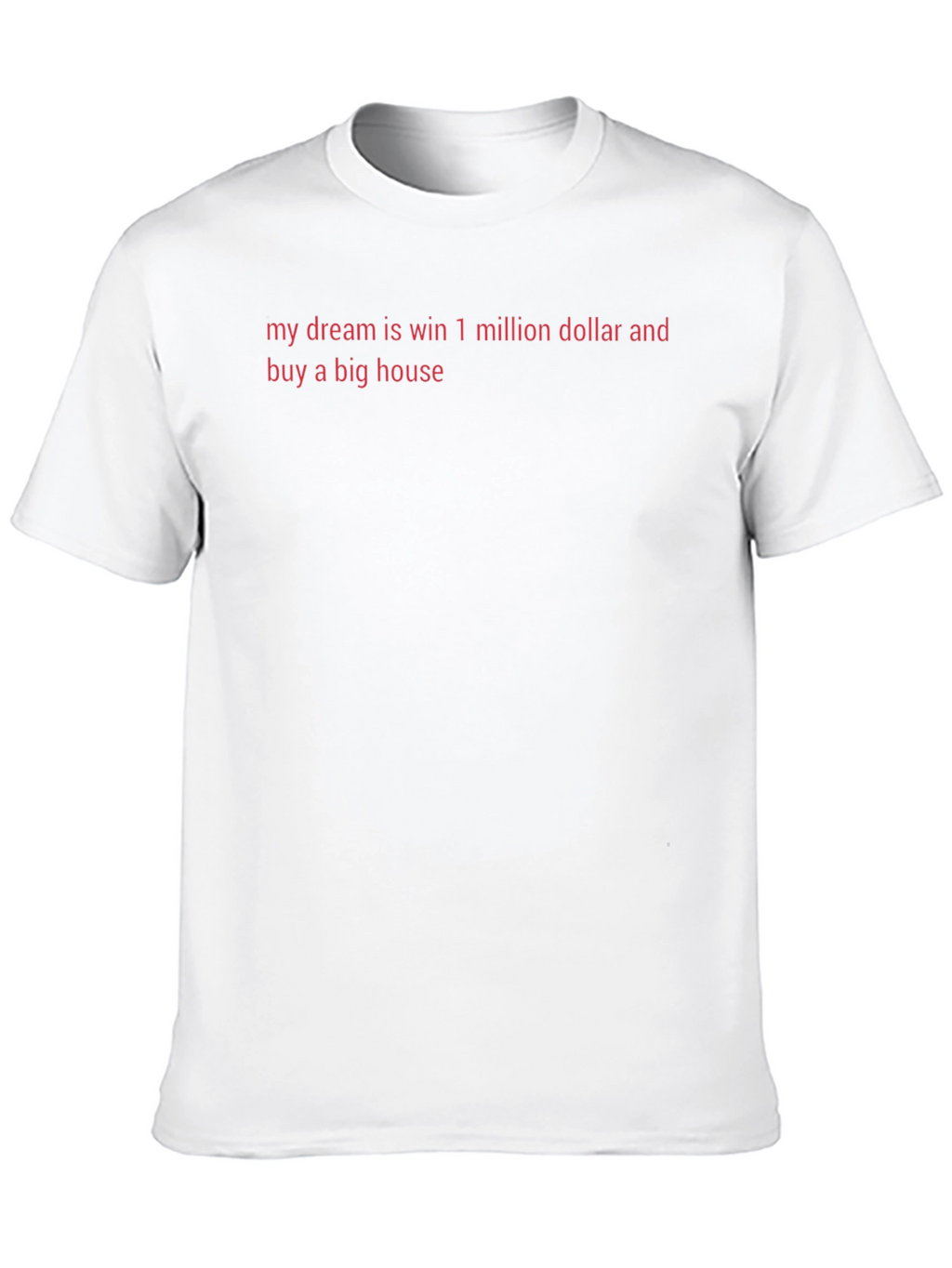 Dream Big: Million Dollar House T-Shirt