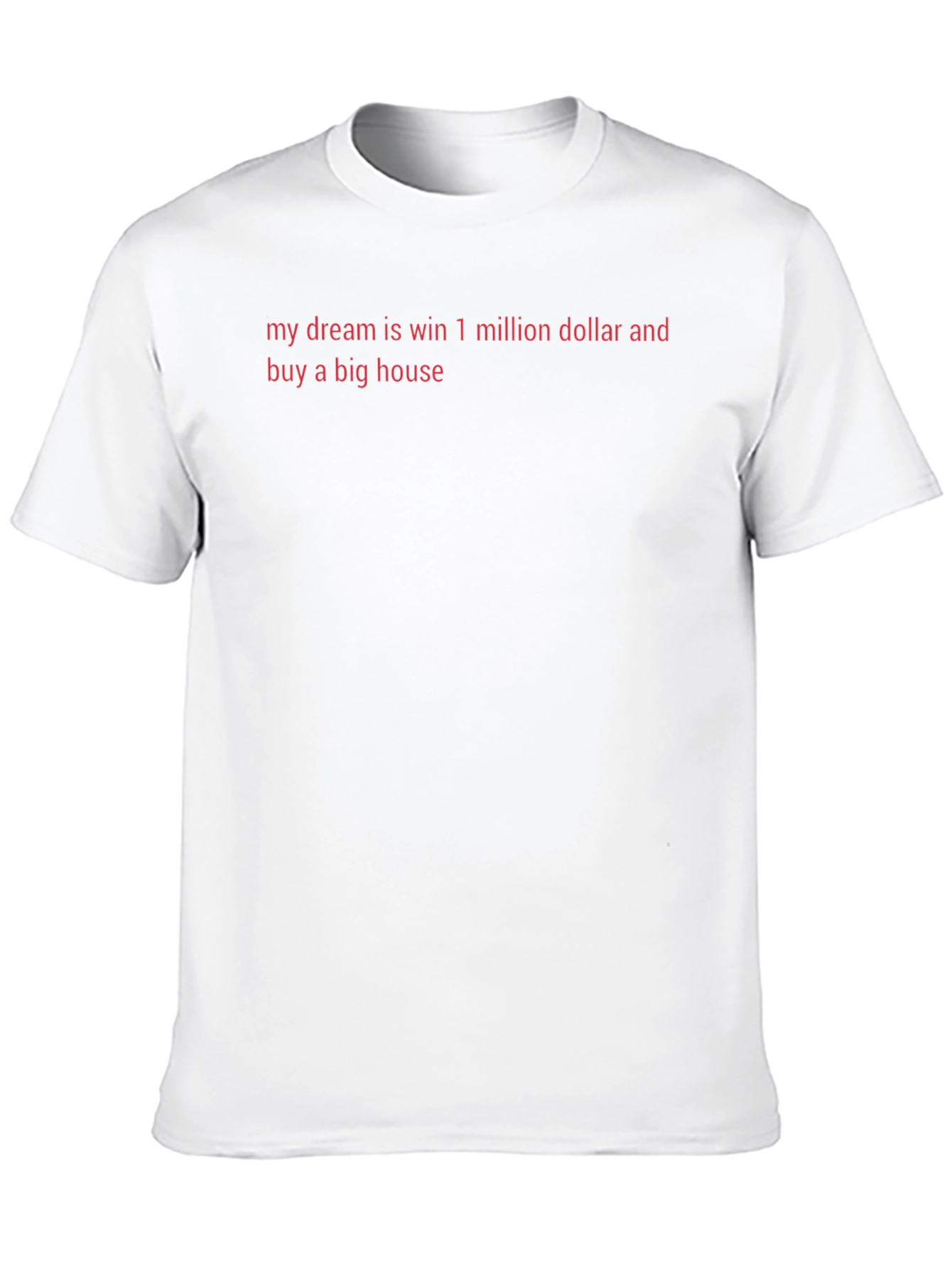 Dream Big: Million Dollar House T-Shirt