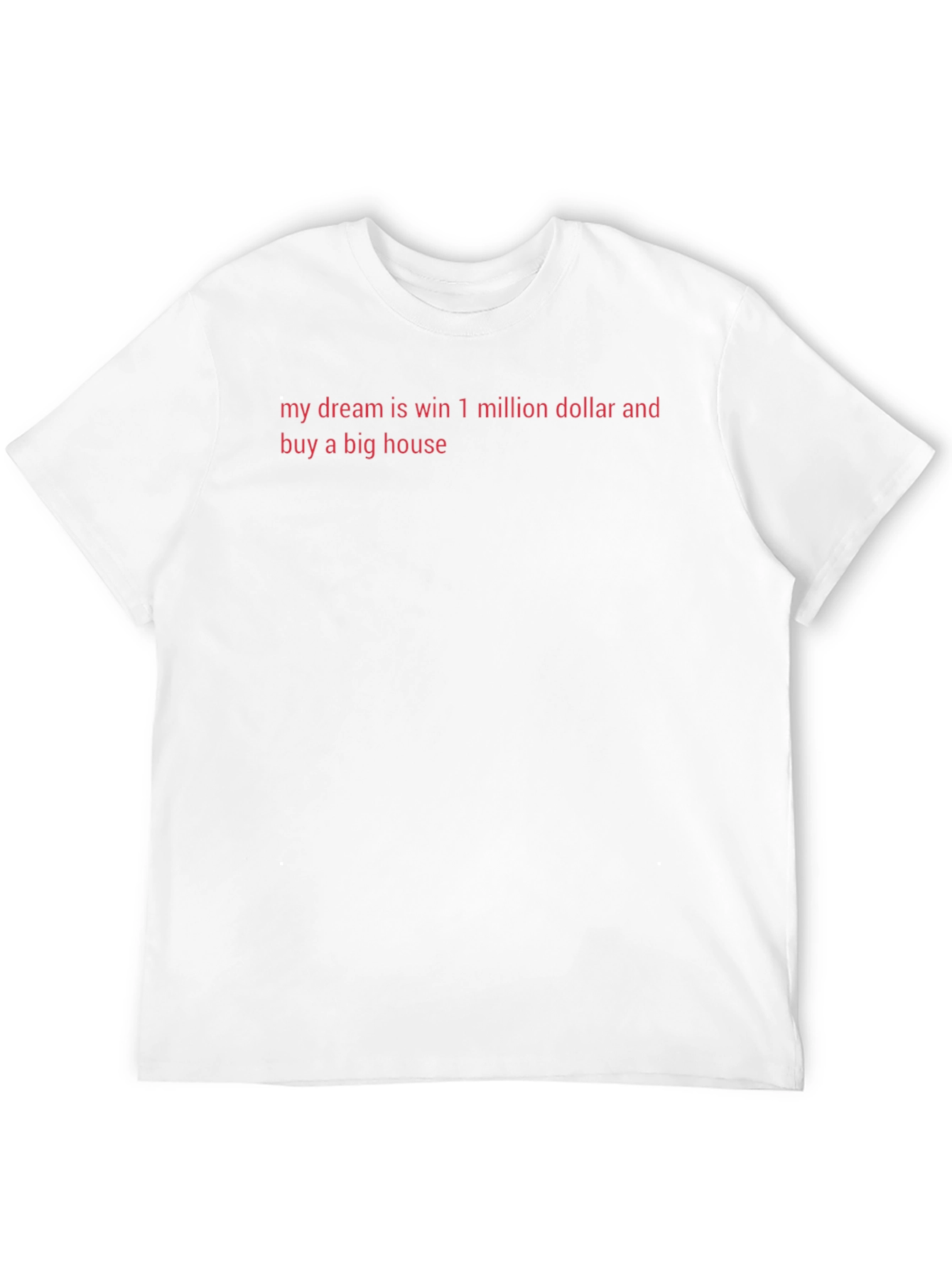 Dream Big: Million Dollar House T-Shirt