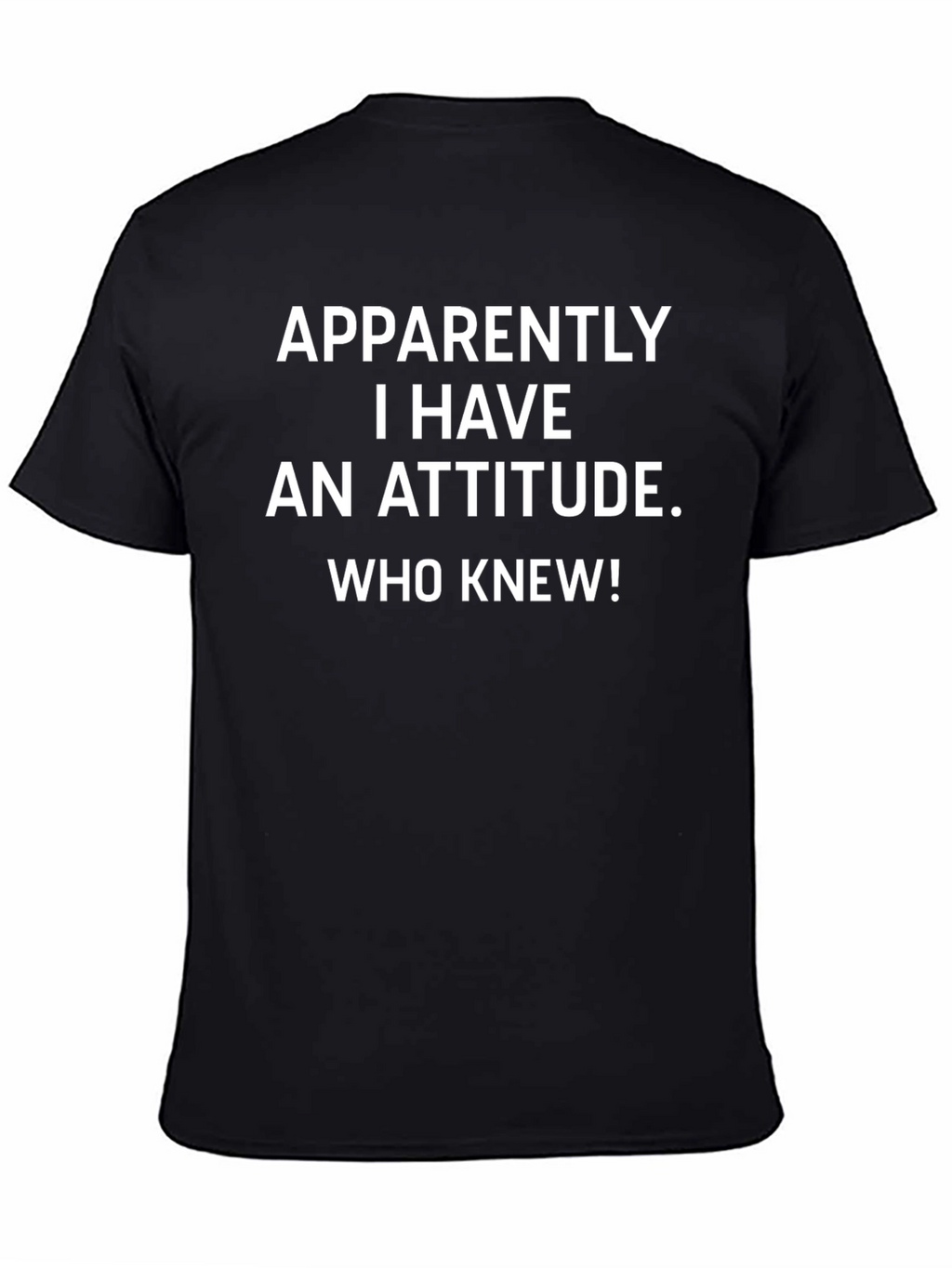 Funny Attitude T-Shirt - Apparently I Have An Attitude