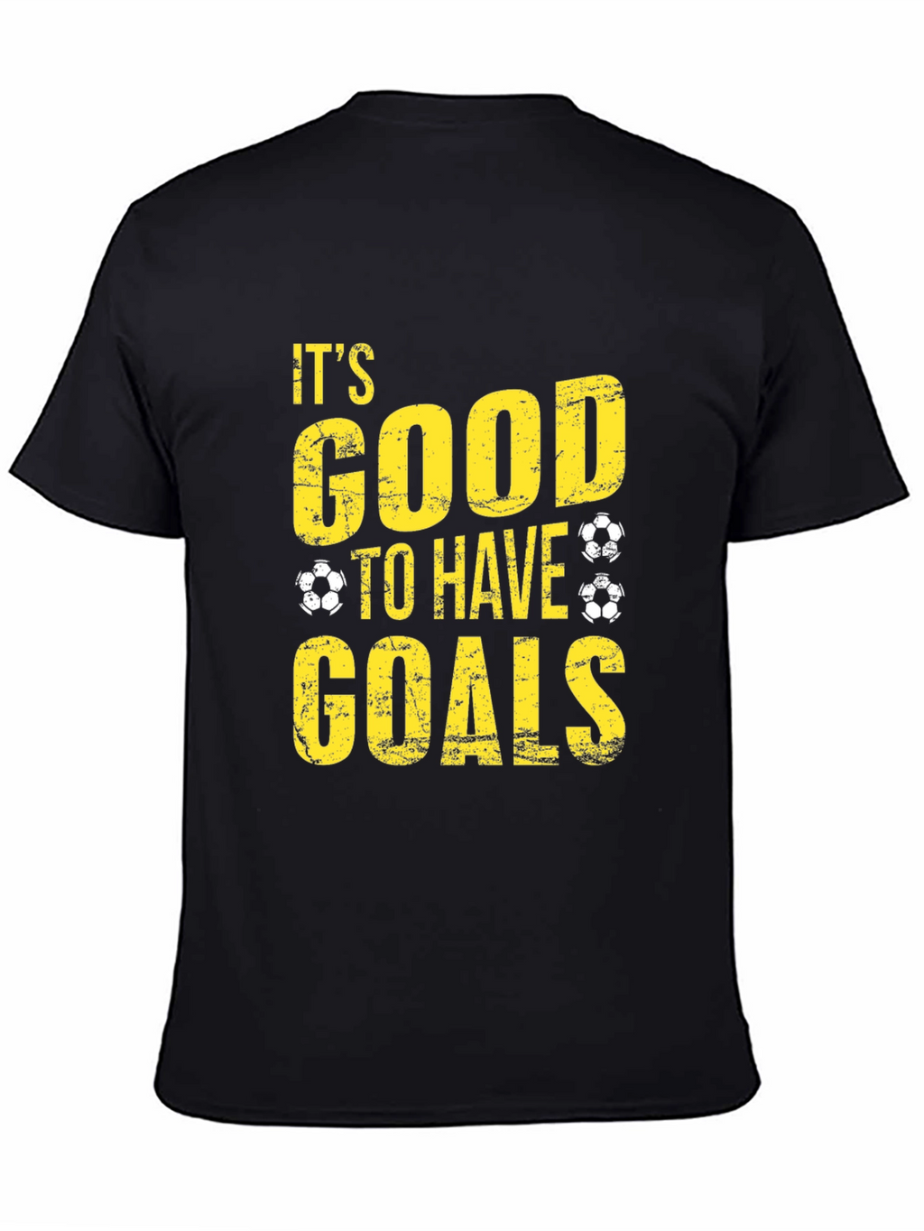 Its Good to Have Goals T-Shirt